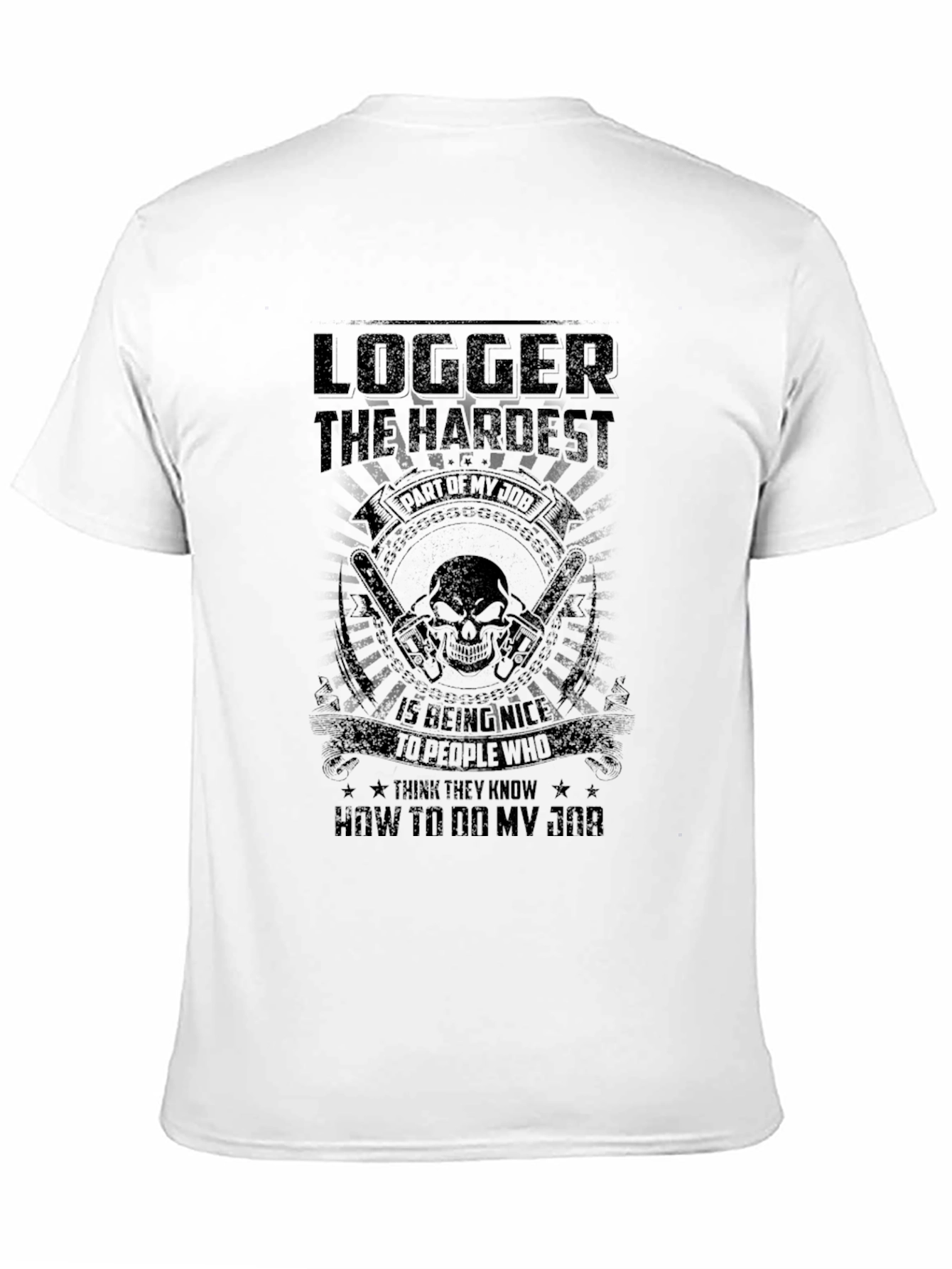 Logger Hardest Part T-Shirt Funny Gift