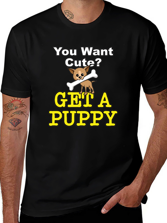 Cute Puppy Graphic T-Shirt - You Want Cute?