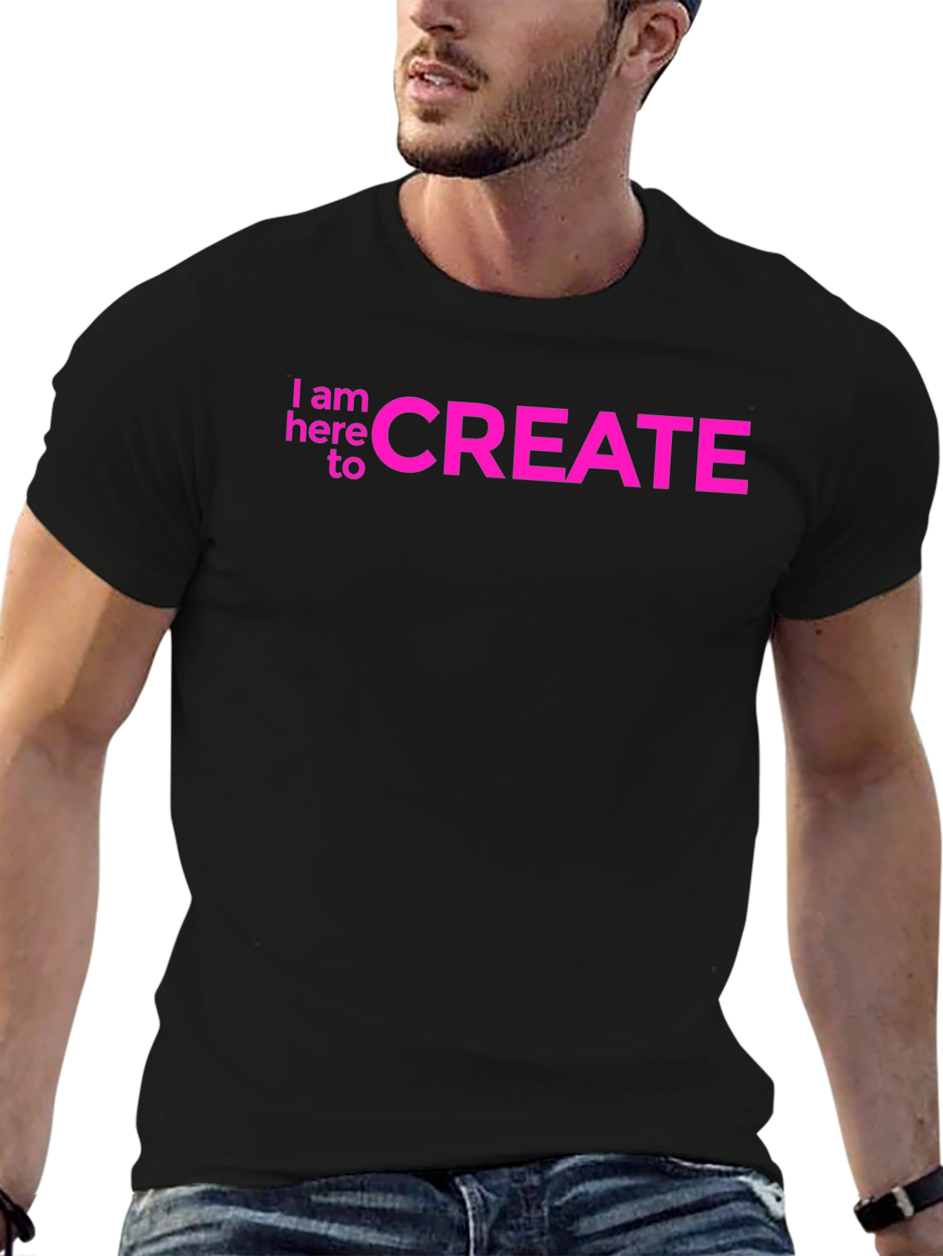 I am here to CREATE Graphic Tee