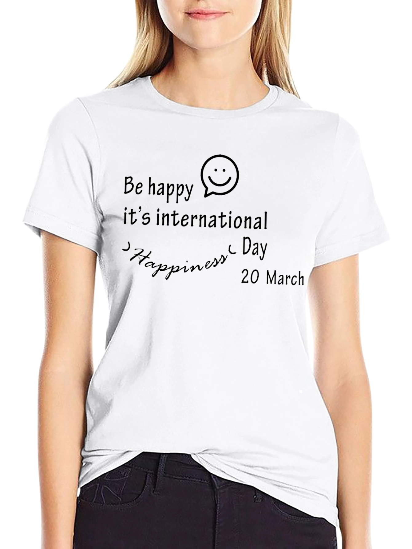 Be Happy International Happiness Day Black T-Shirt