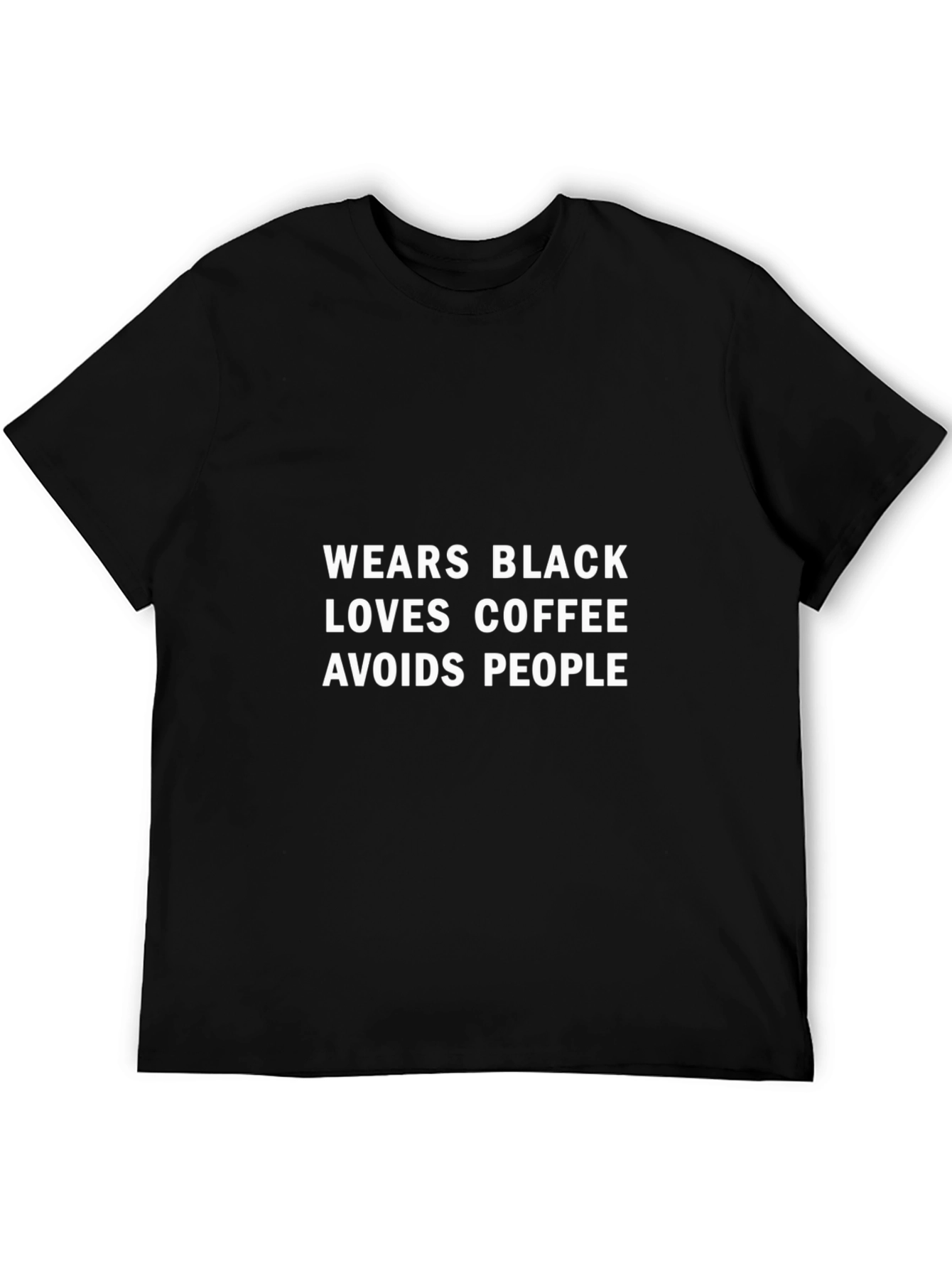 Black T-Shirt: Wears Black Loves Coffee Avoids People