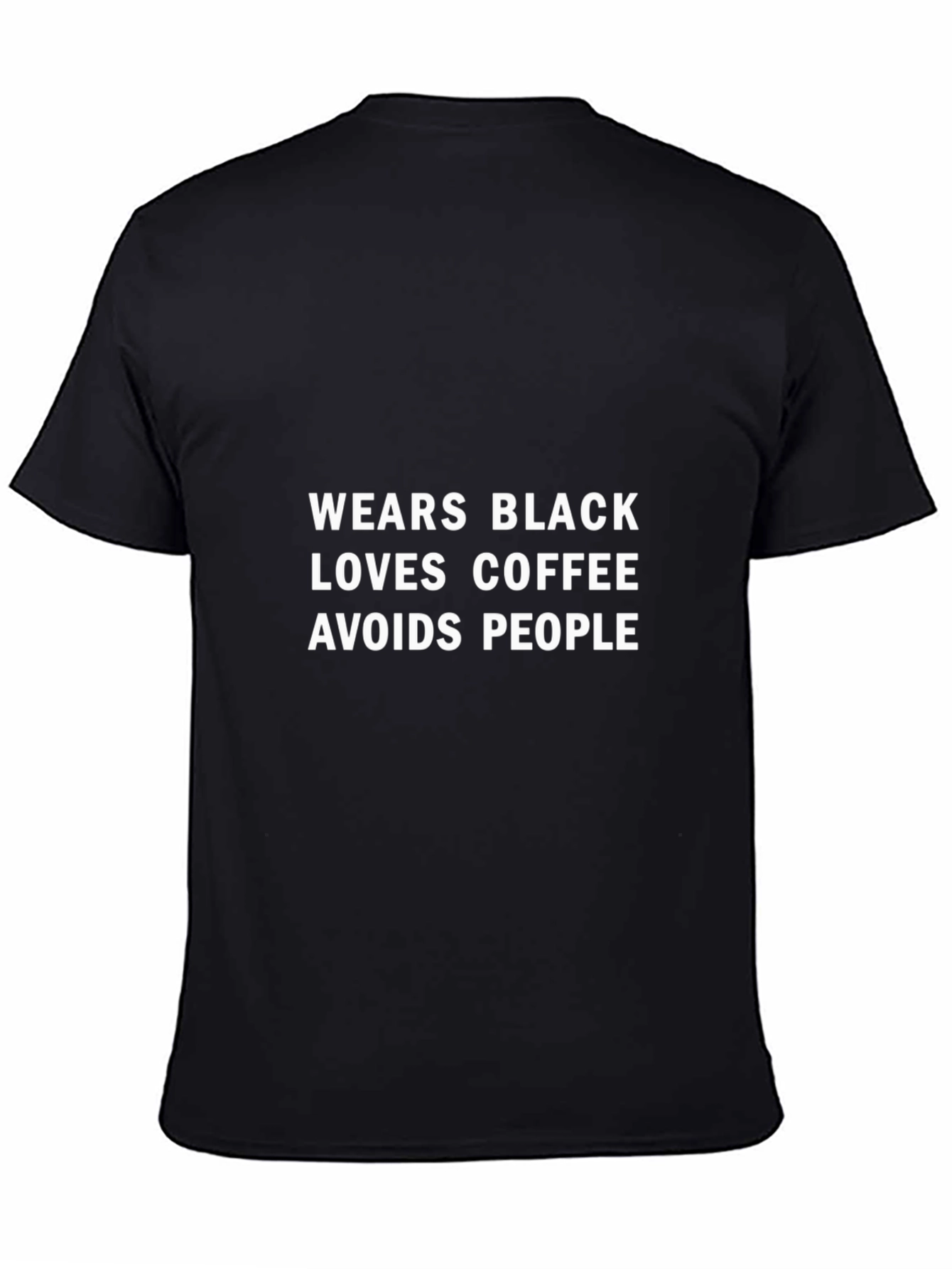 Black T-Shirt: Wears Black Loves Coffee Avoids People