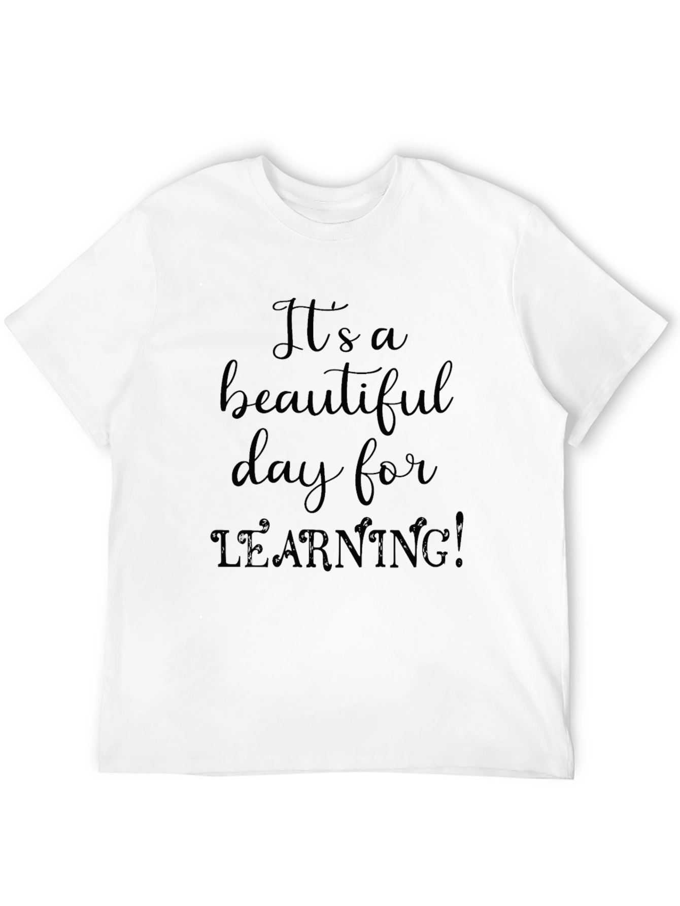 Its a Beautiful Day for Learning Tee