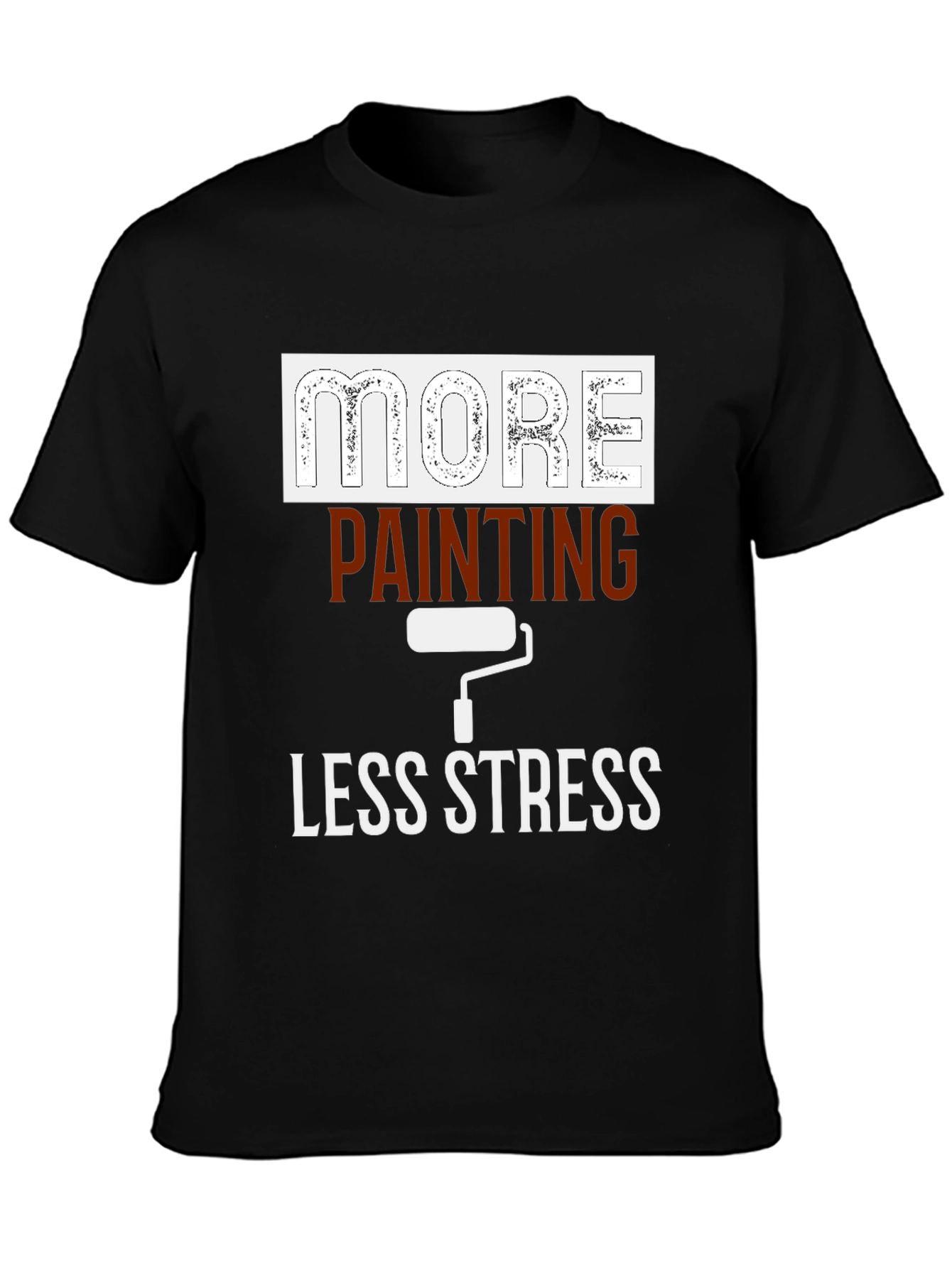 More Painting Less Stress Graphic T-Shirt