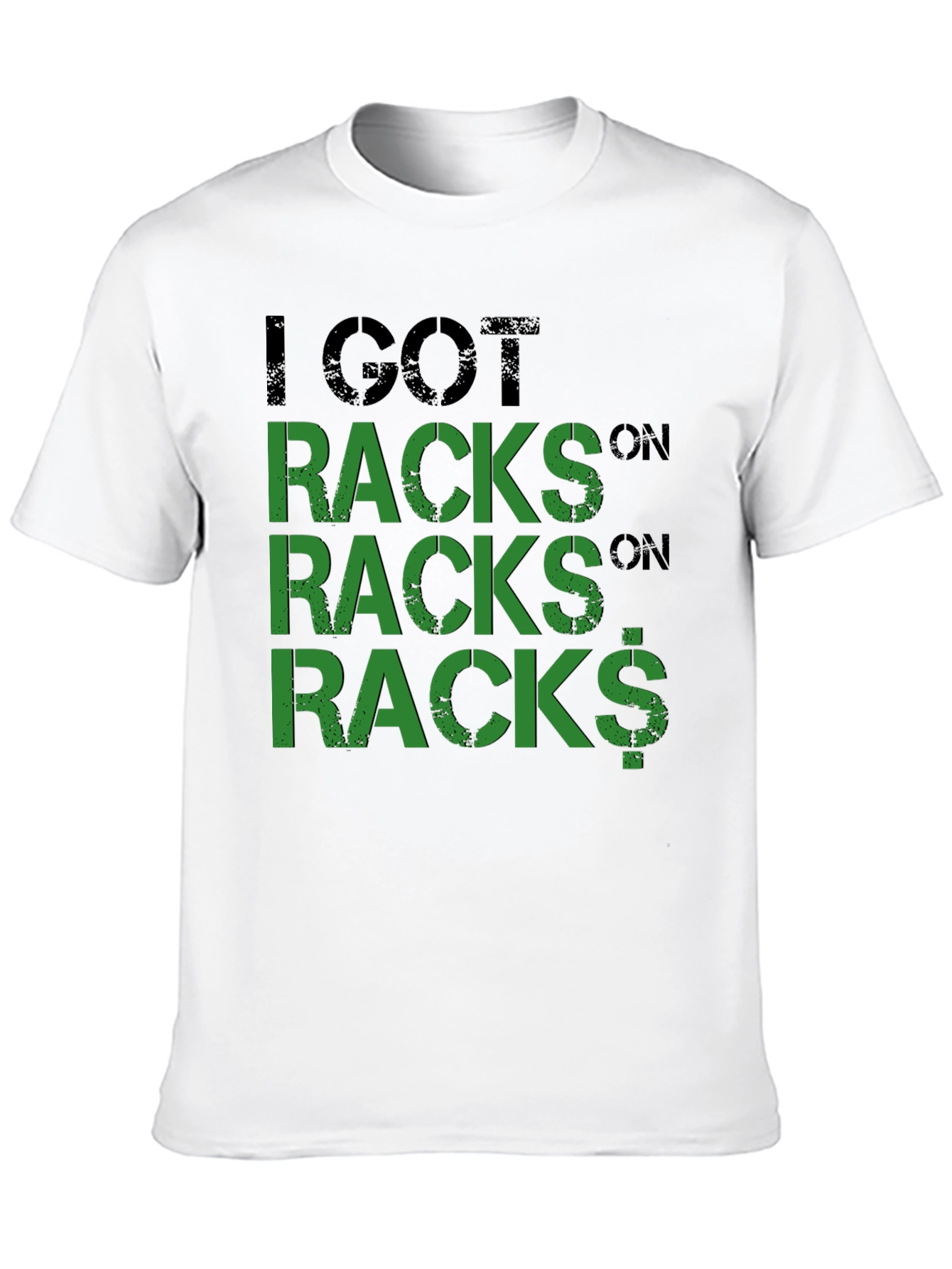 I Got Racks On Racks Graphic T-Shirt