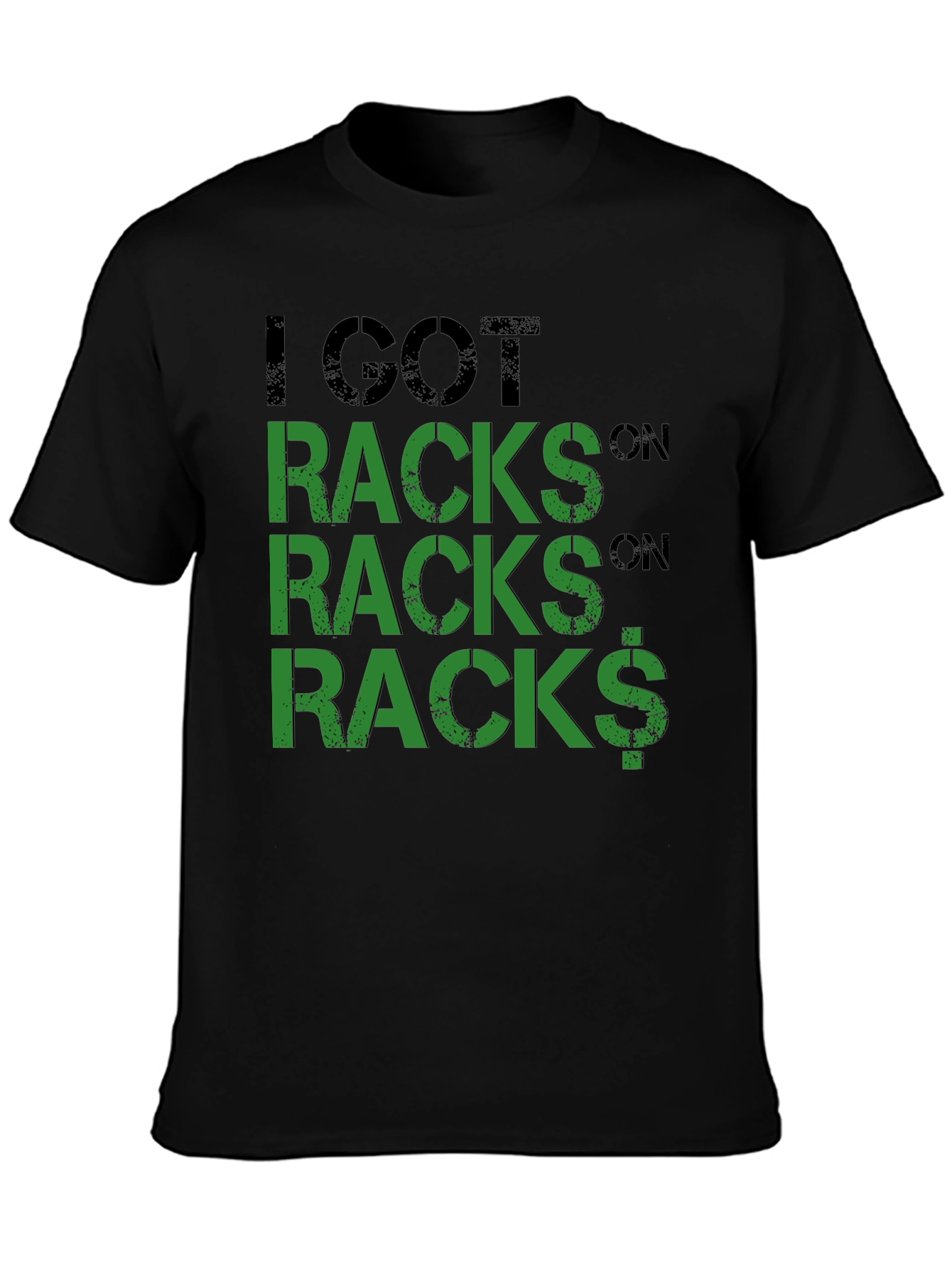 I Got Racks On Racks Graphic T-Shirt