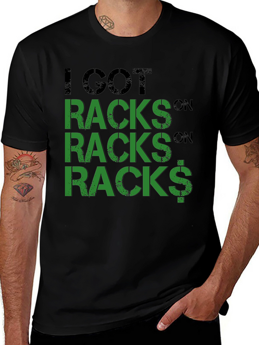 I Got Racks On Racks Graphic T-Shirt