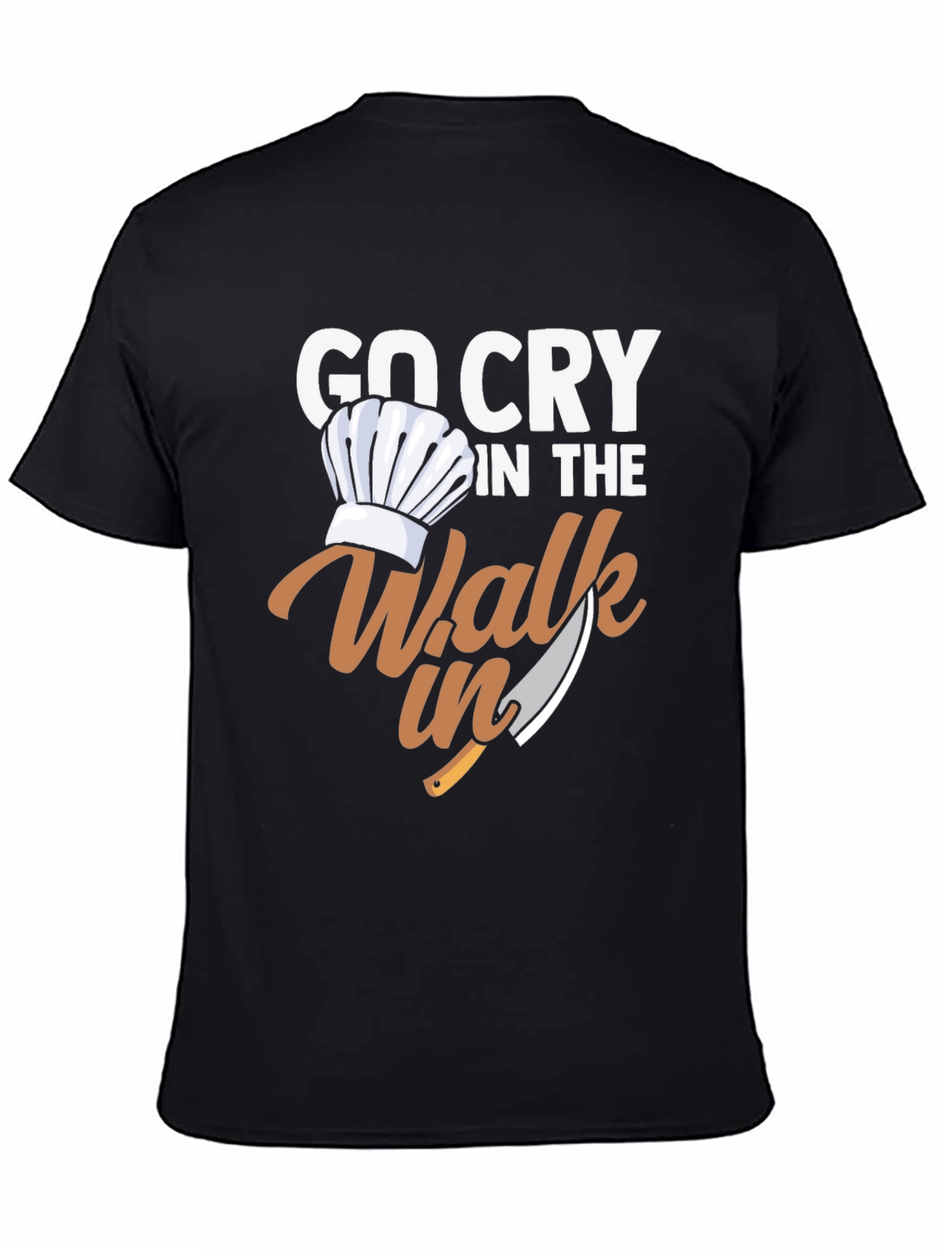Go Cry in the Walk-In Chef T-Shirt