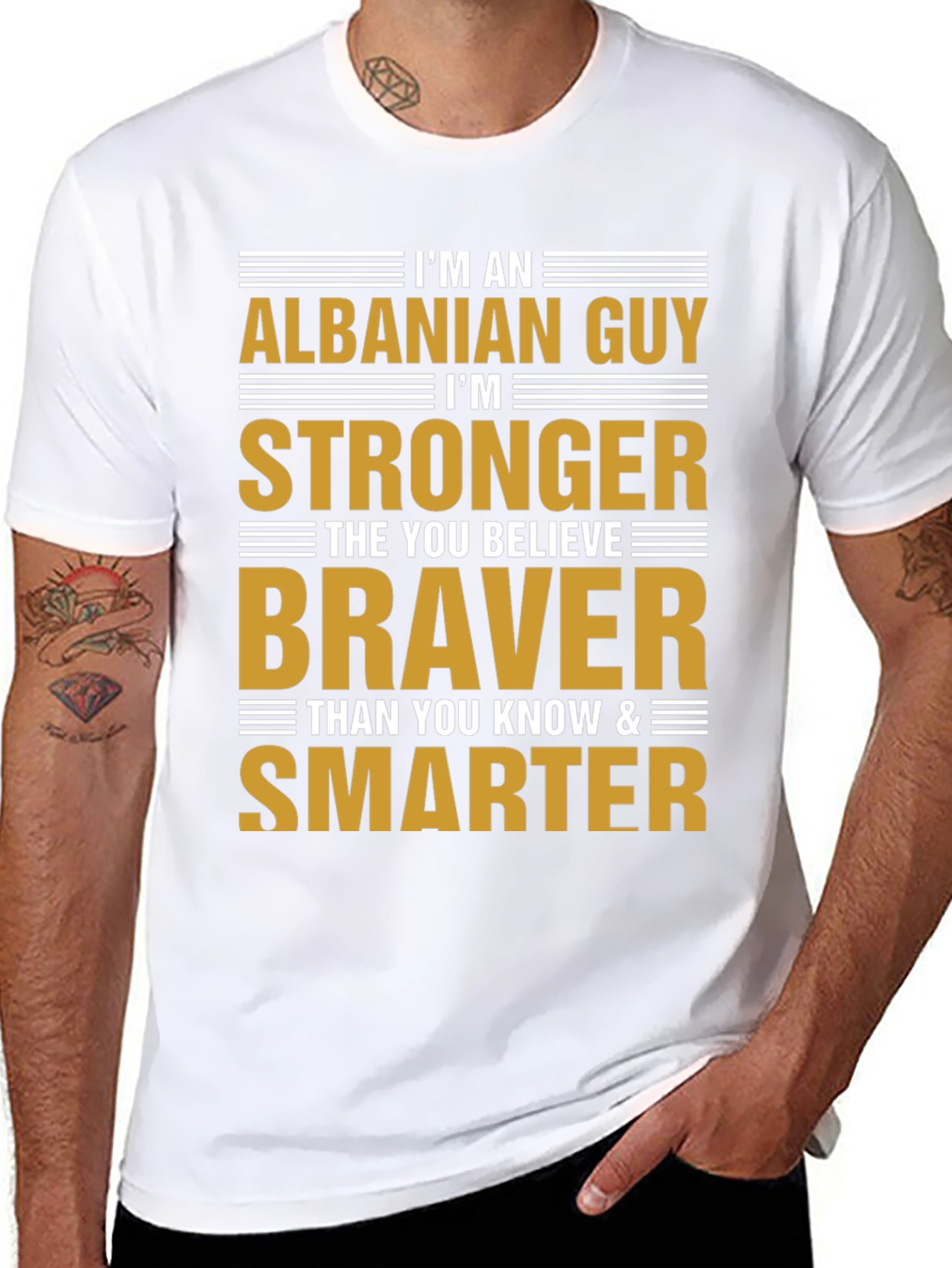 Albanian Guy Stronger Braver Smarter T-Shirt
