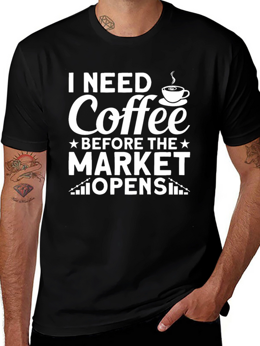 I Need Coffee Before The Market Opens T-Shirt
