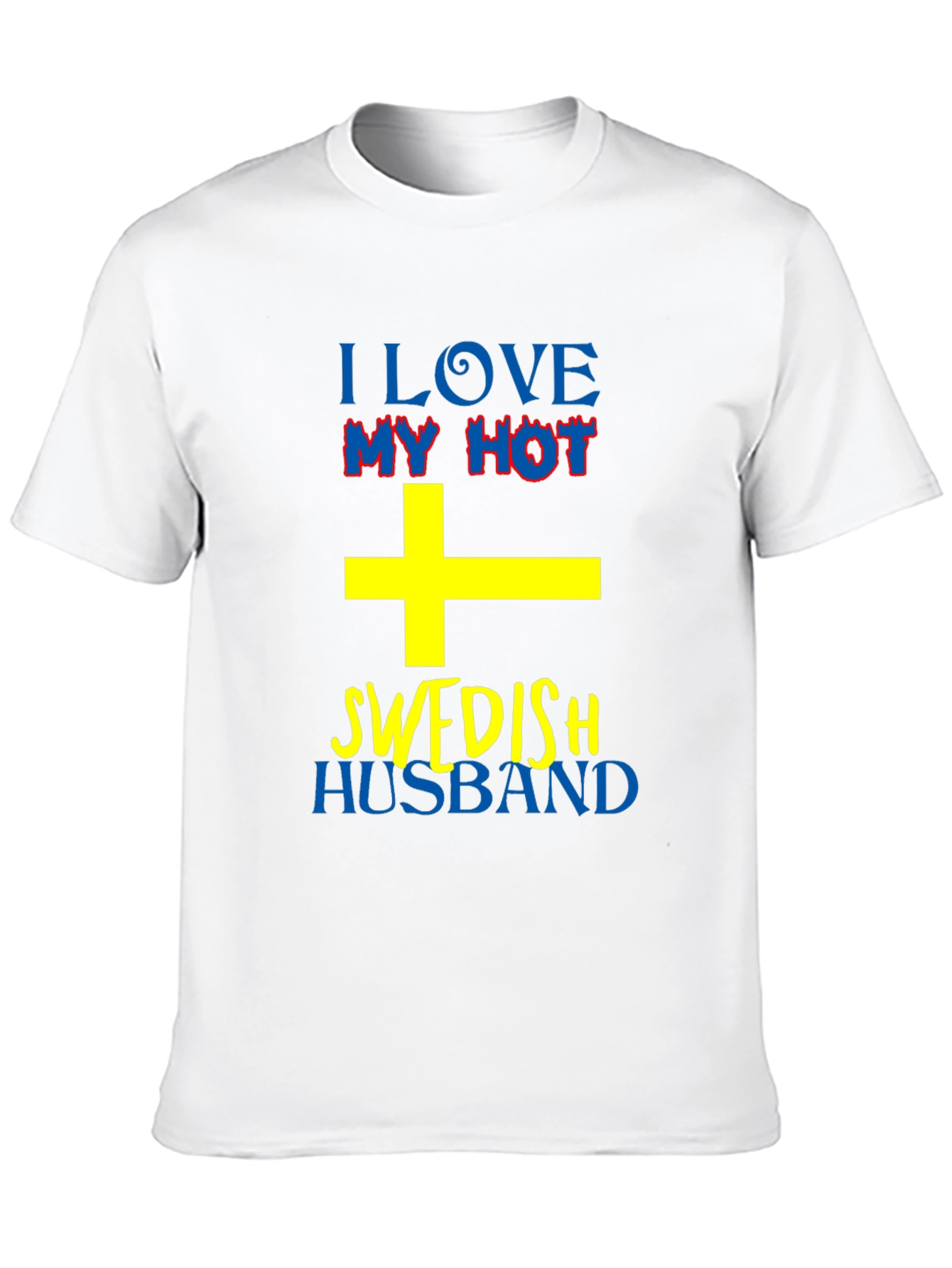 I Love My Hot Swedish Husband T-Shirt