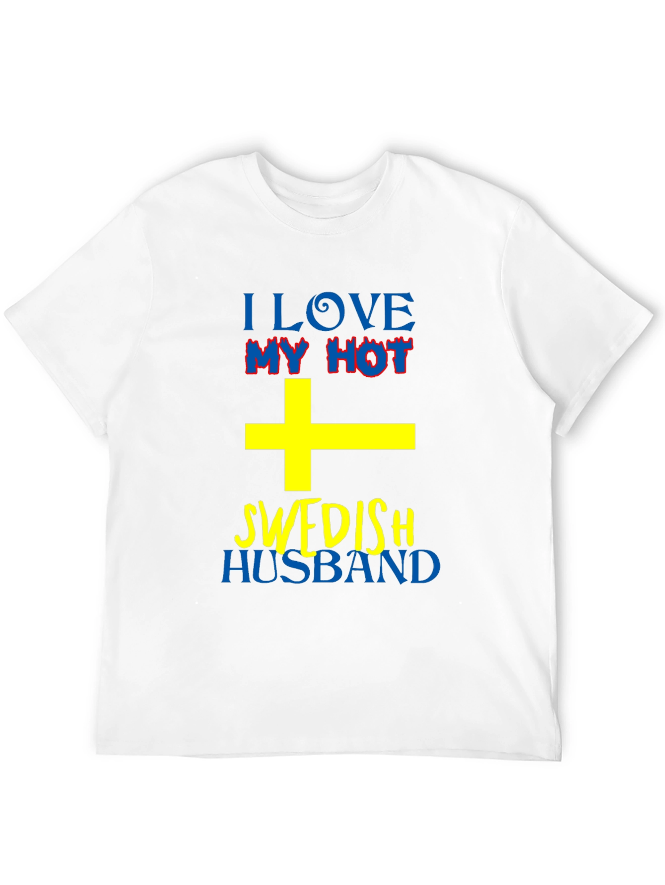 I Love My Hot Swedish Husband T-Shirt