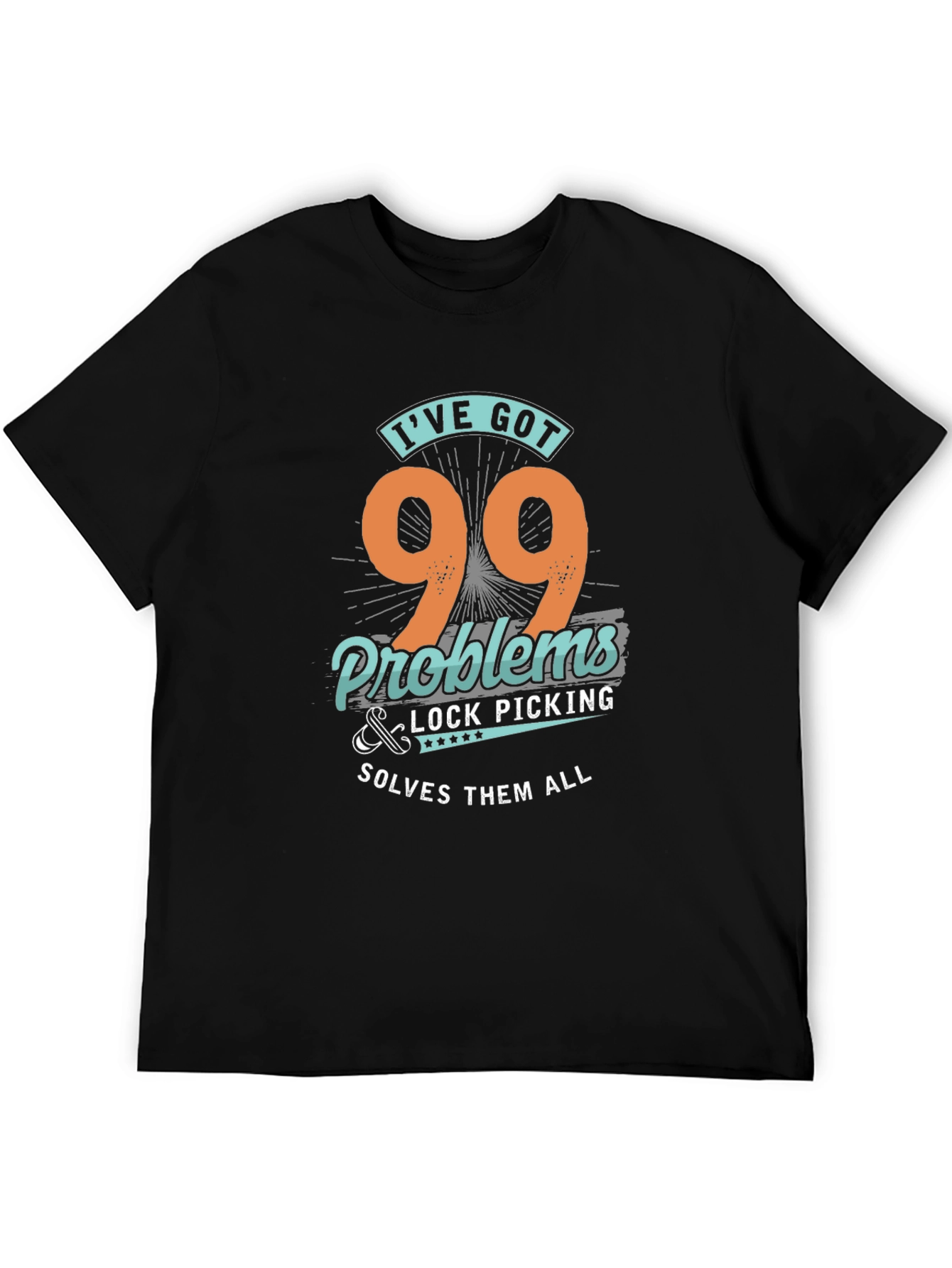 99 Problems Lock Picking T-Shirt - Novelty Graphic Tee