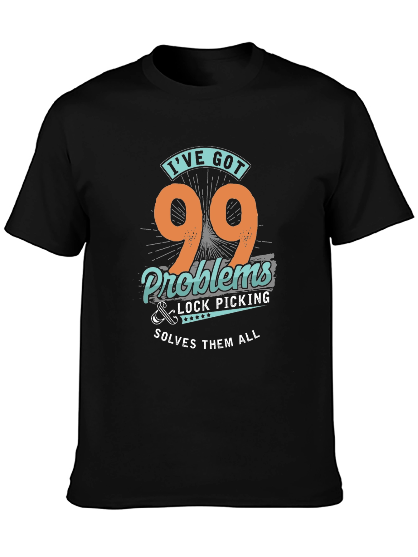 99 Problems Lock Picking T-Shirt - Novelty Graphic Tee
