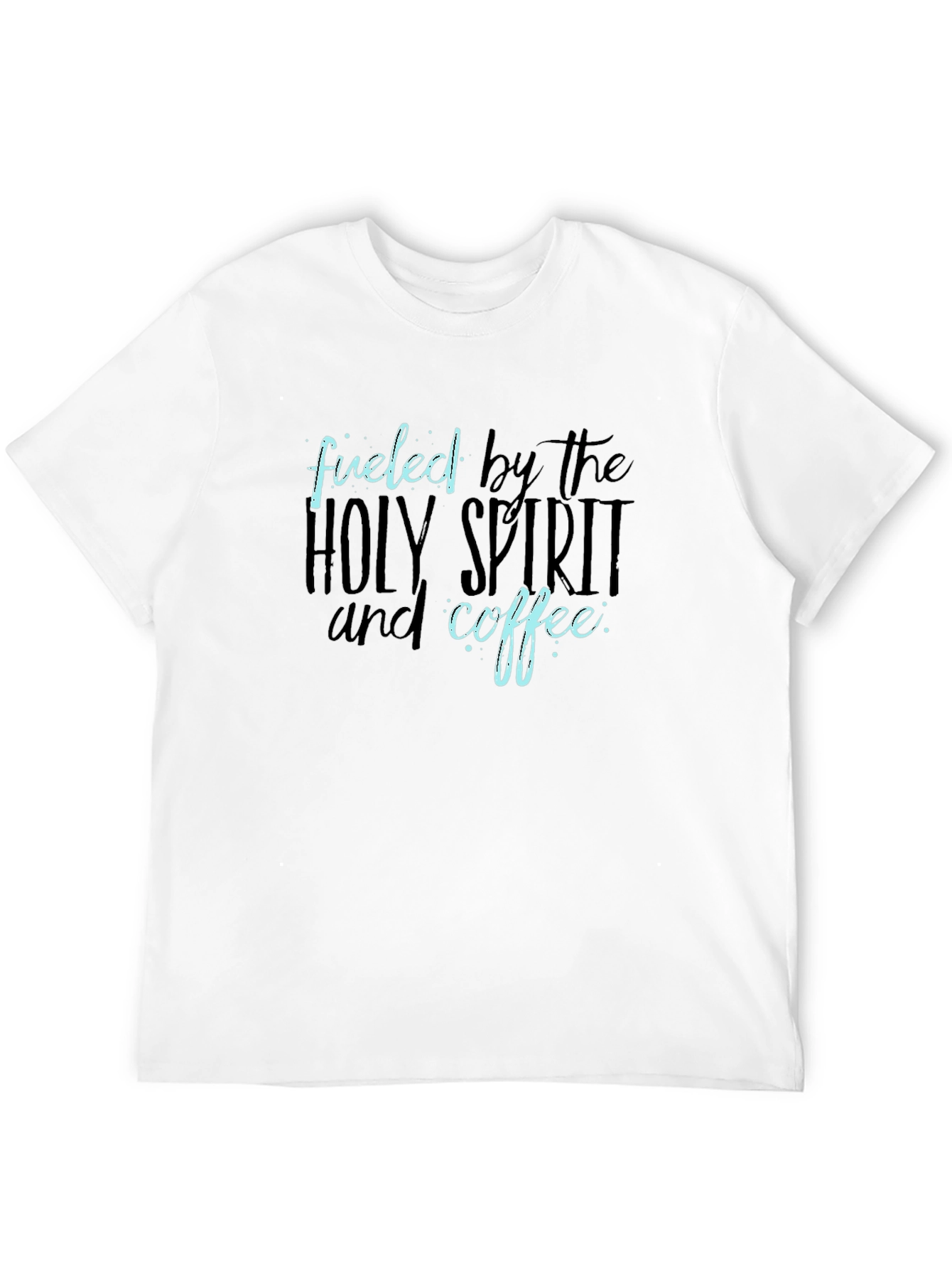 Fueled by the Holy Spirit and Coffee T-Shirt