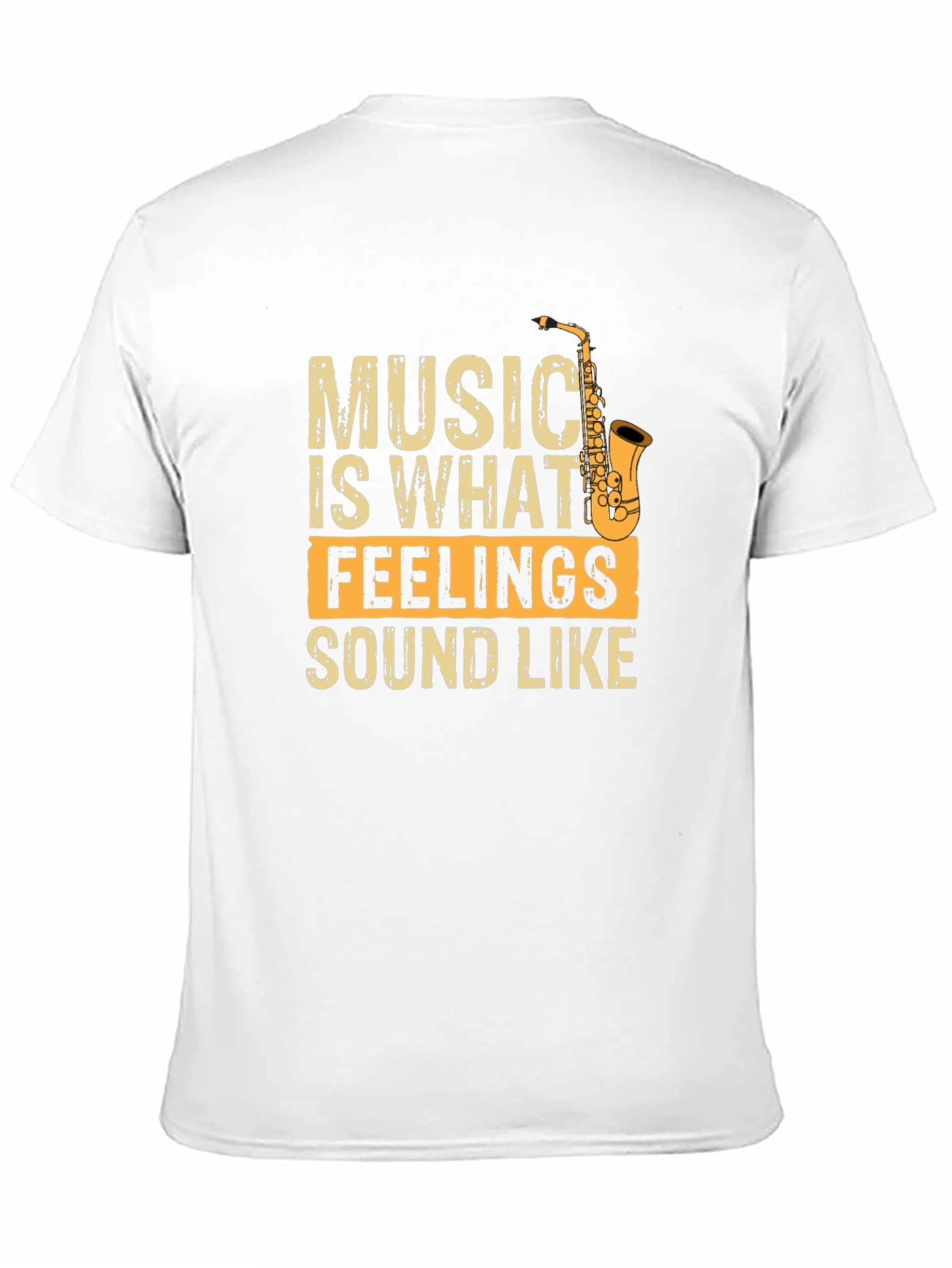 Music is What Feelings Sound Like Saxophone Graphic T-Shirt