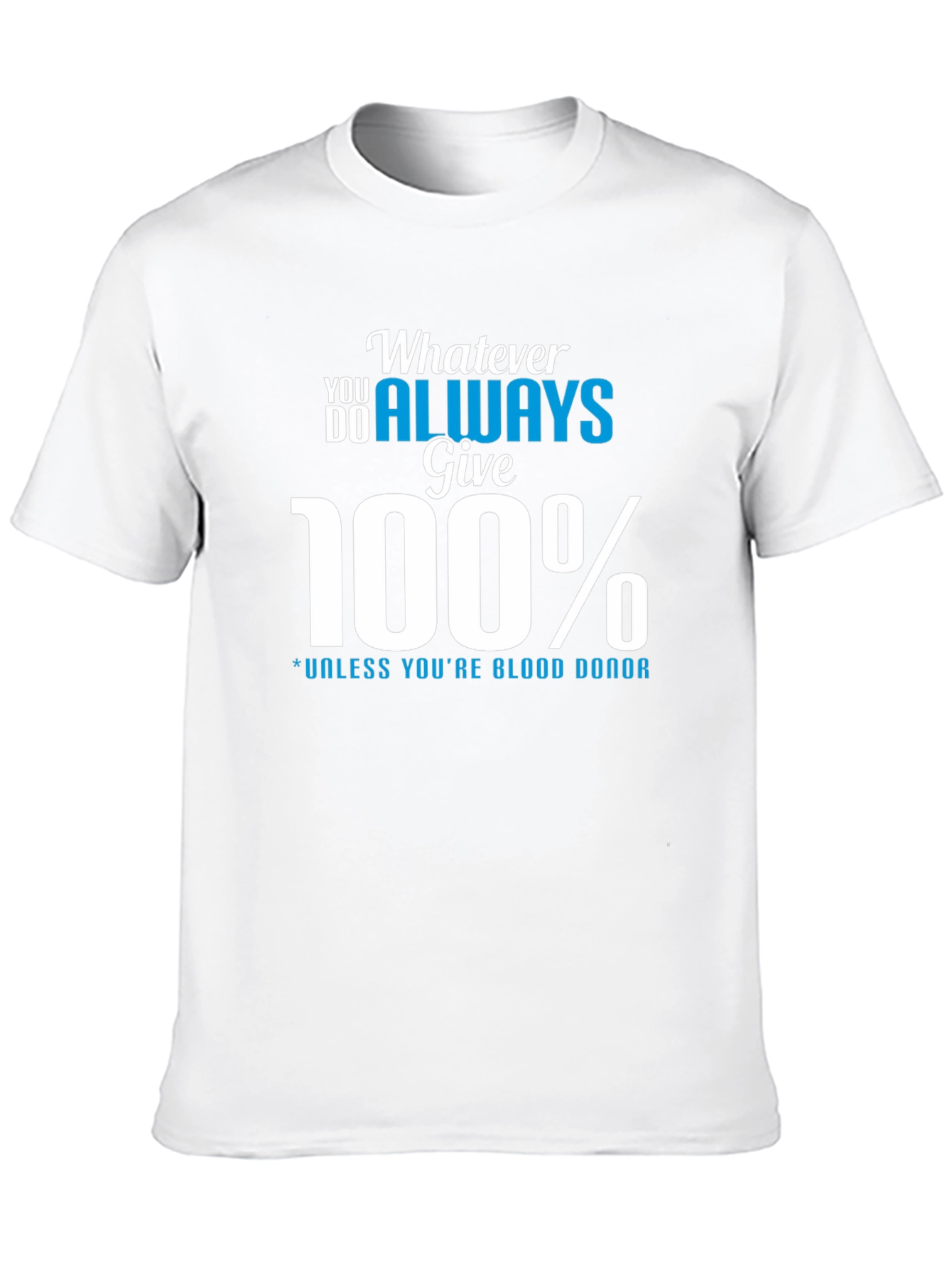 Always Give 100% Graphic Tee