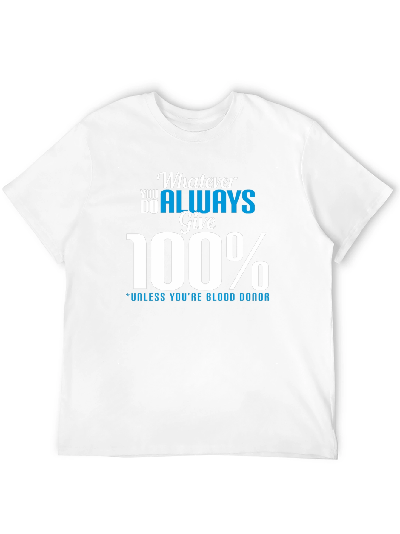 Always Give 100% Graphic Tee