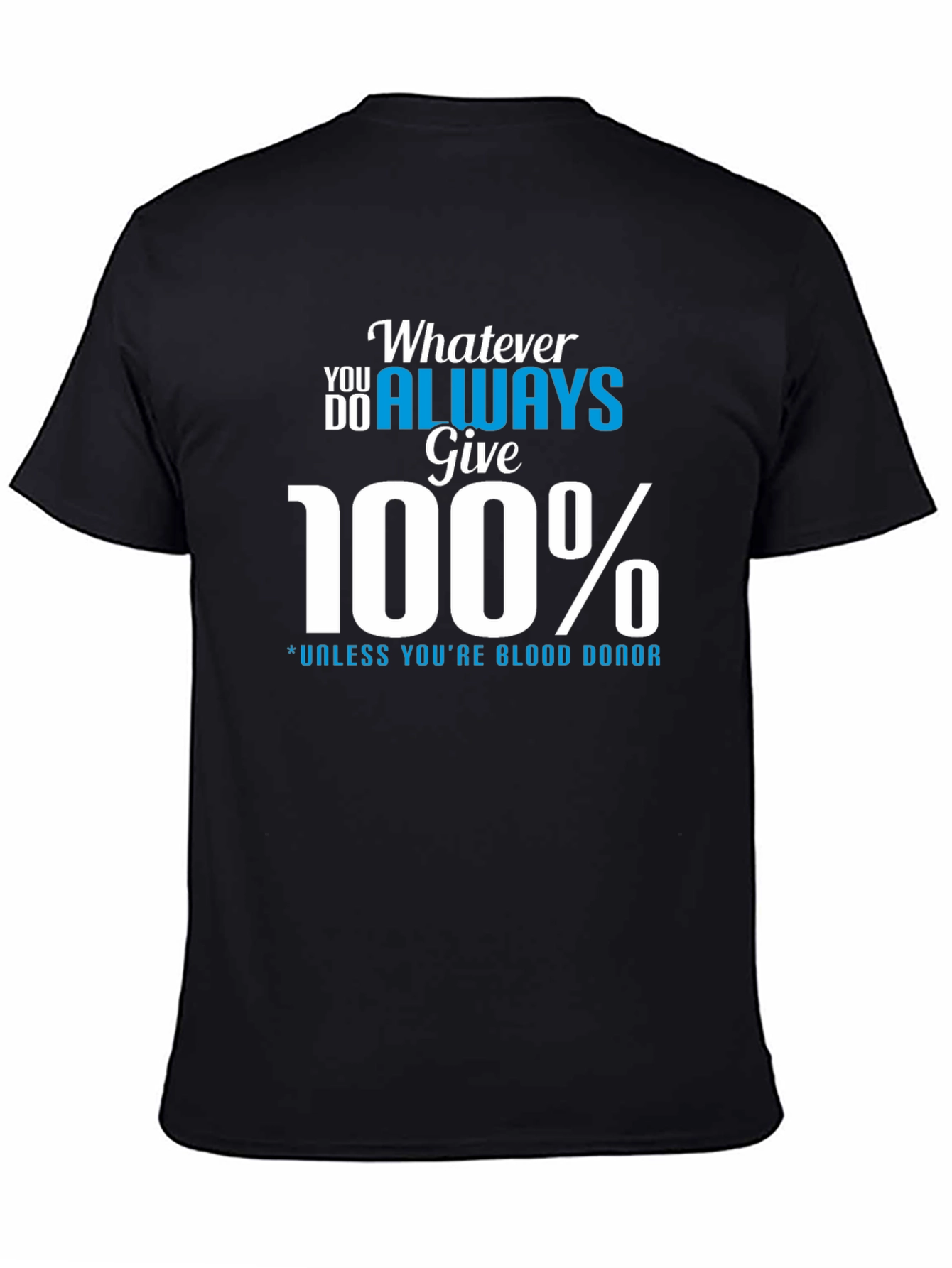 Always Give 100% Graphic Tee