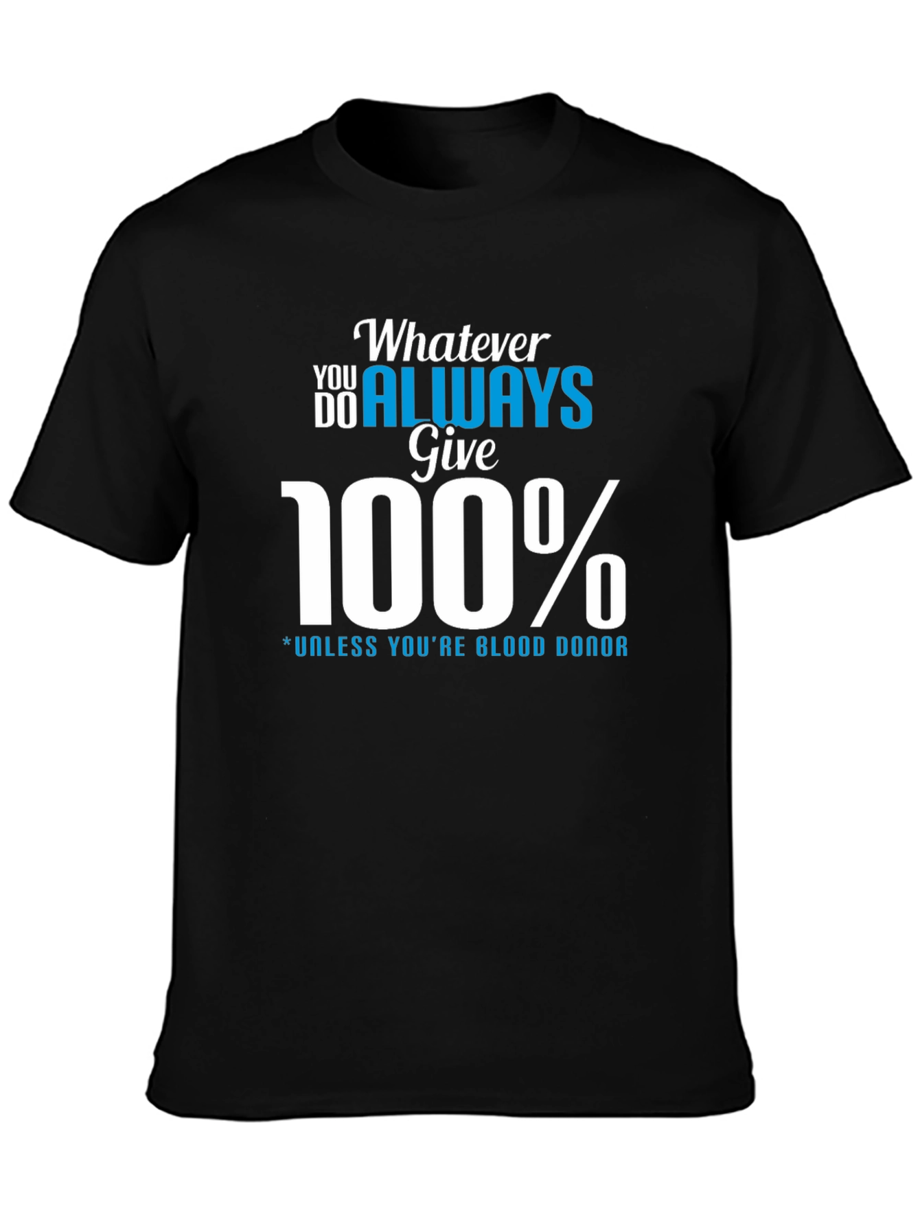 Always Give 100% Graphic Tee