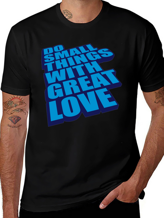 Inspirational Do Small Things With Great Love Black T-Shirt