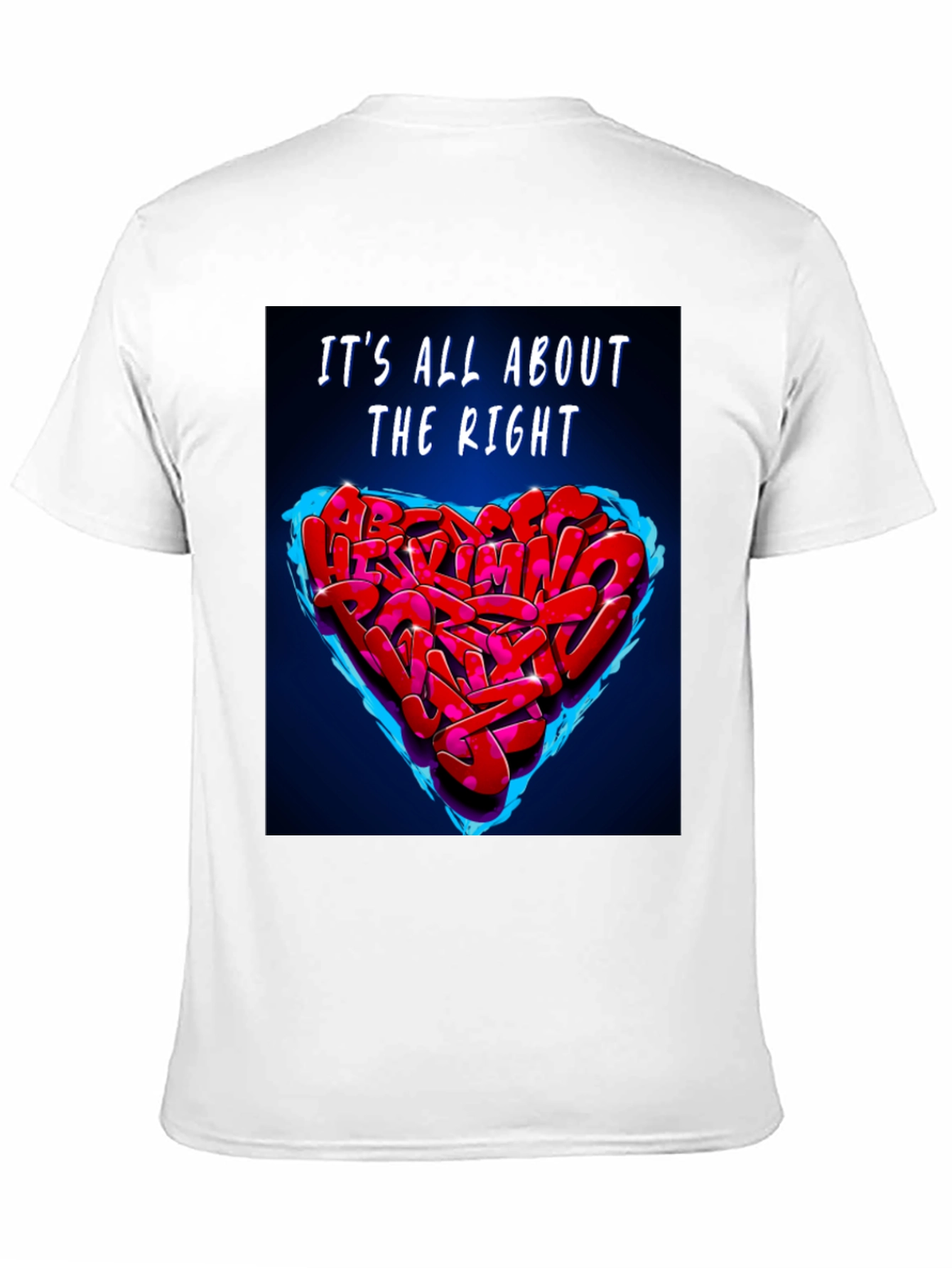 Its All About The Right Heart Graffiti T-Shirt
