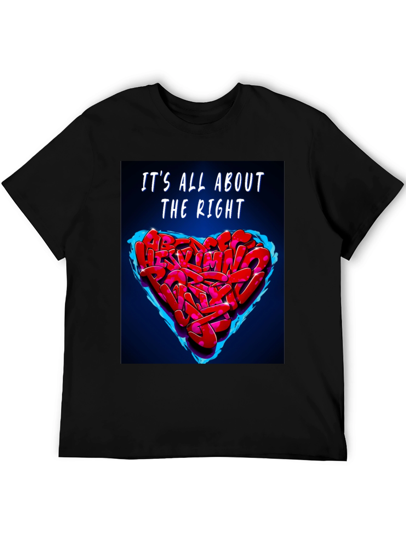 Its All About The Right Heart Graffiti T-Shirt