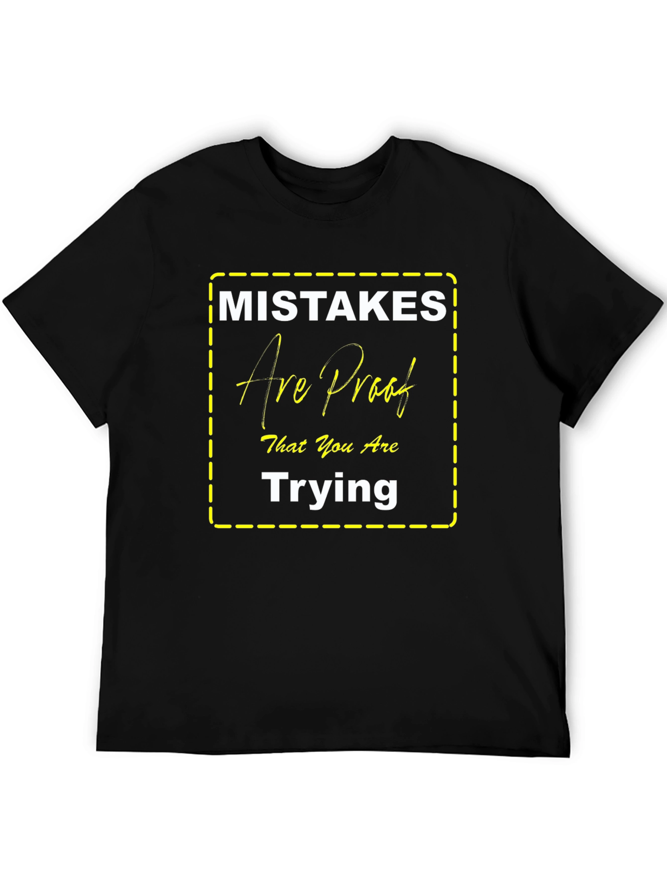 Mistakes Are Proof Trying T-Shirt