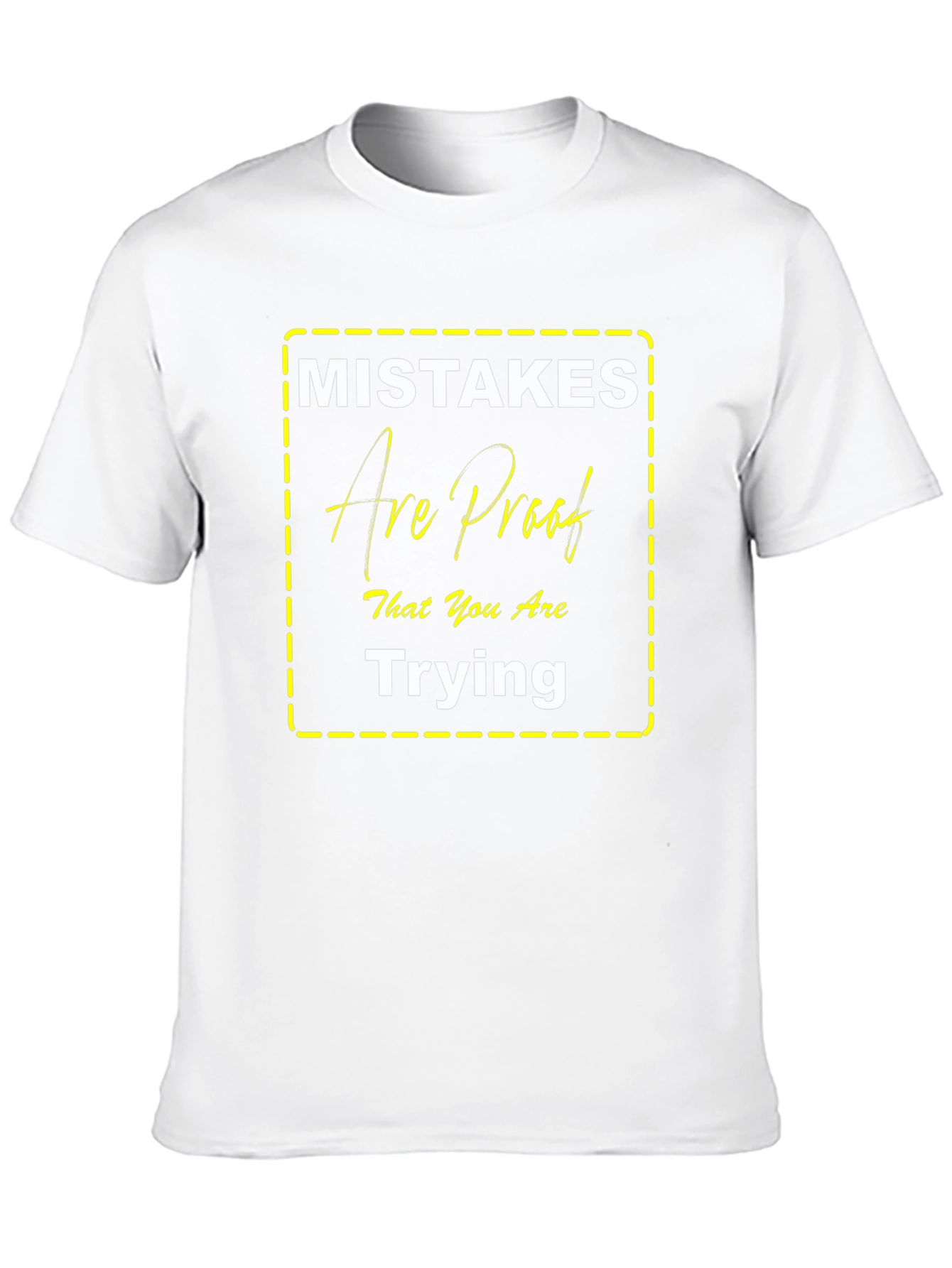 Mistakes Are Proof Trying T-Shirt