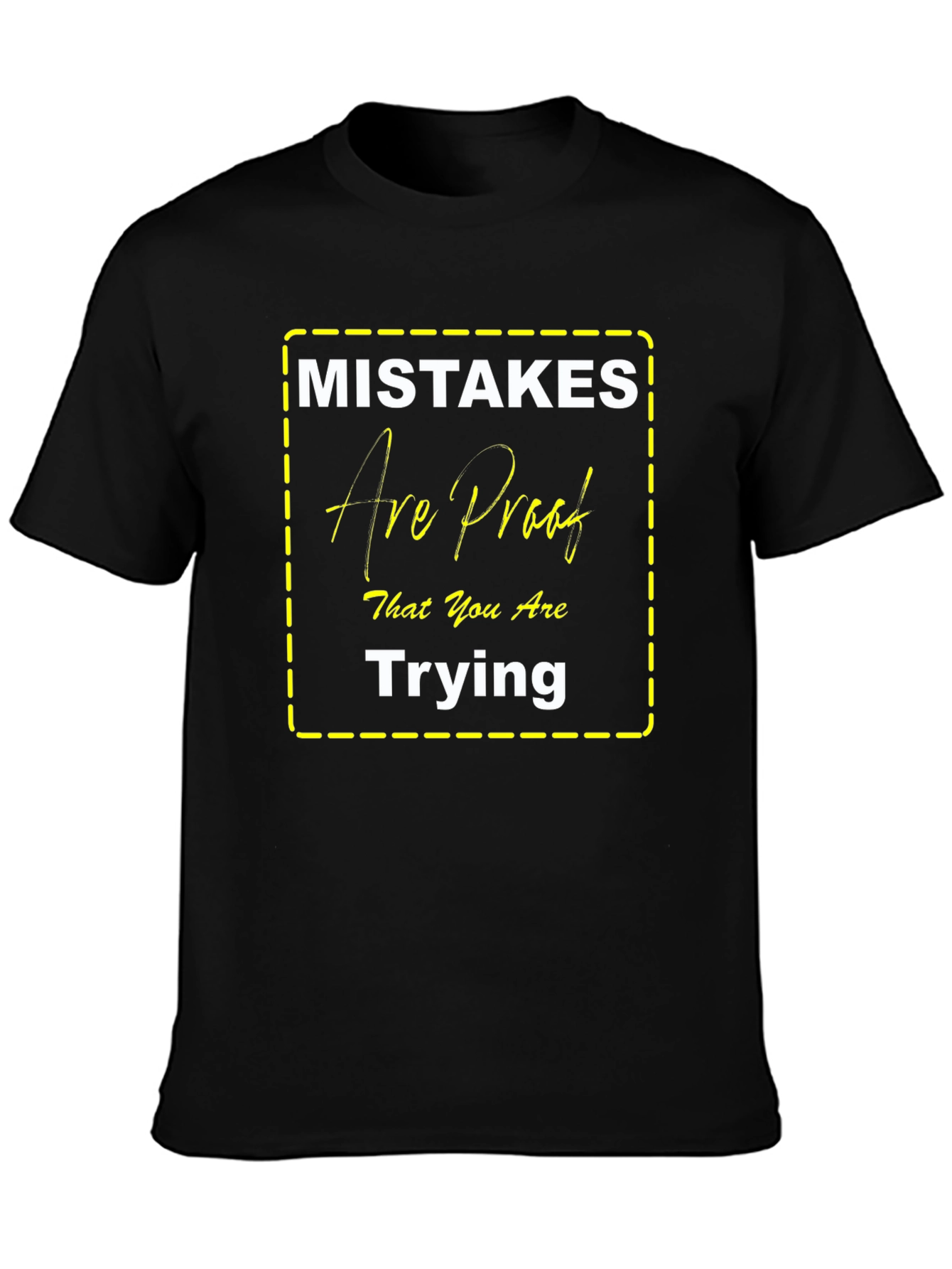 Mistakes Are Proof Trying T-Shirt