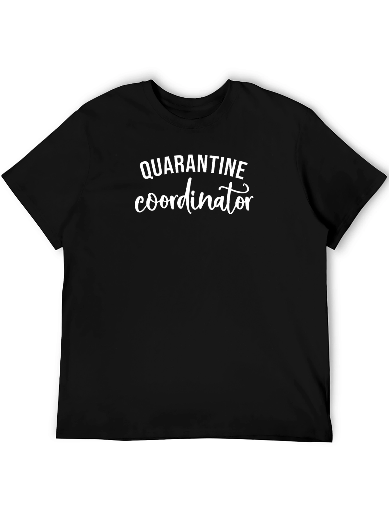 Quarantine Coordinator T-Shirt