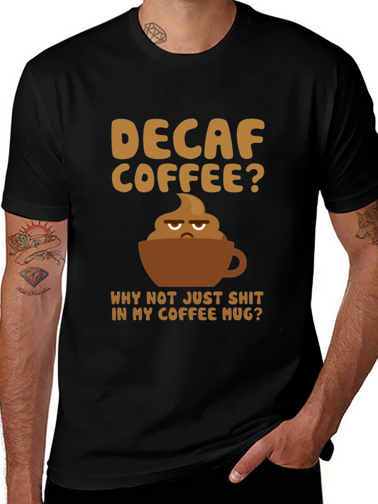 Decaf Coffee Poop Mug Graphic Tee