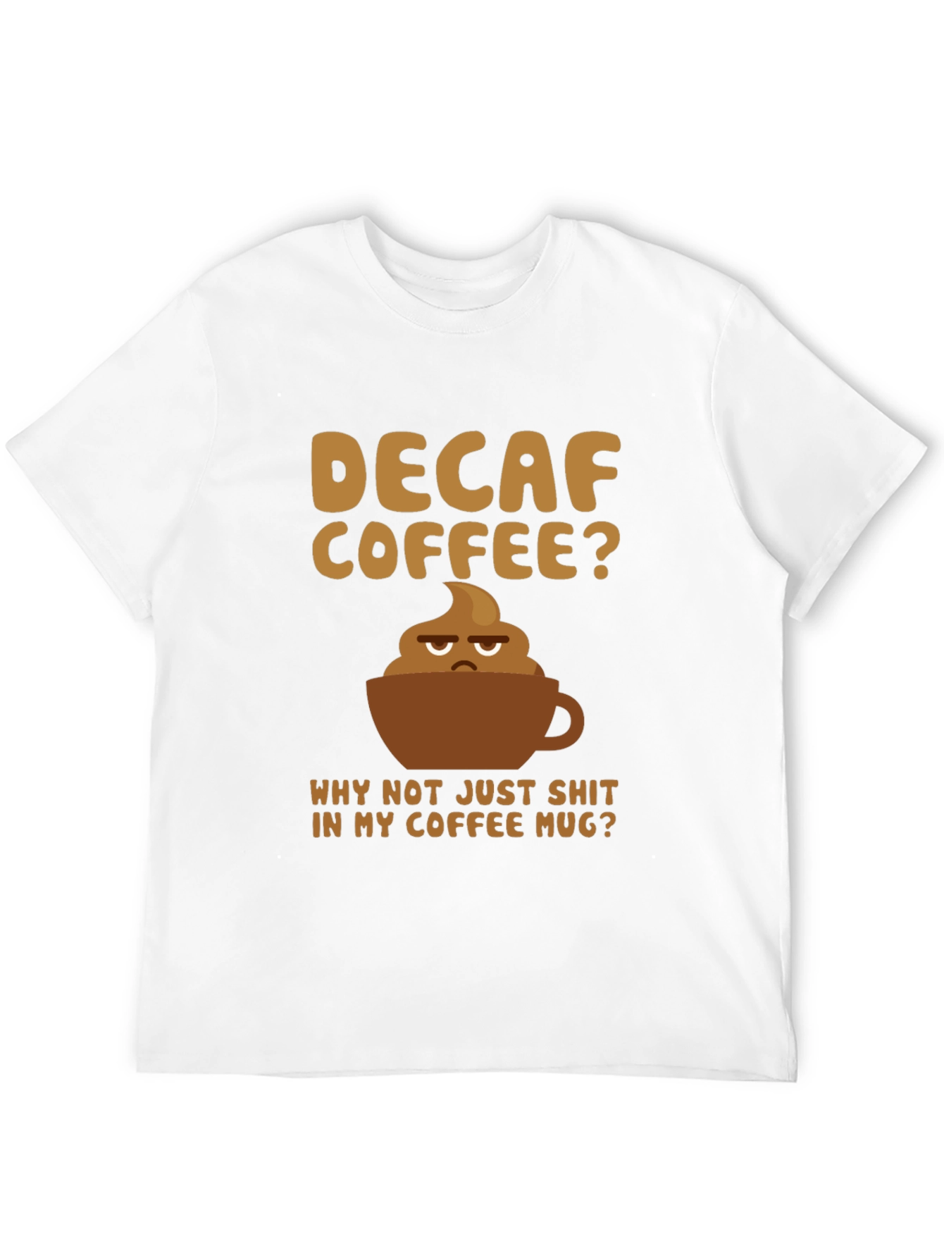 Decaf Coffee Poop Mug Graphic Tee
