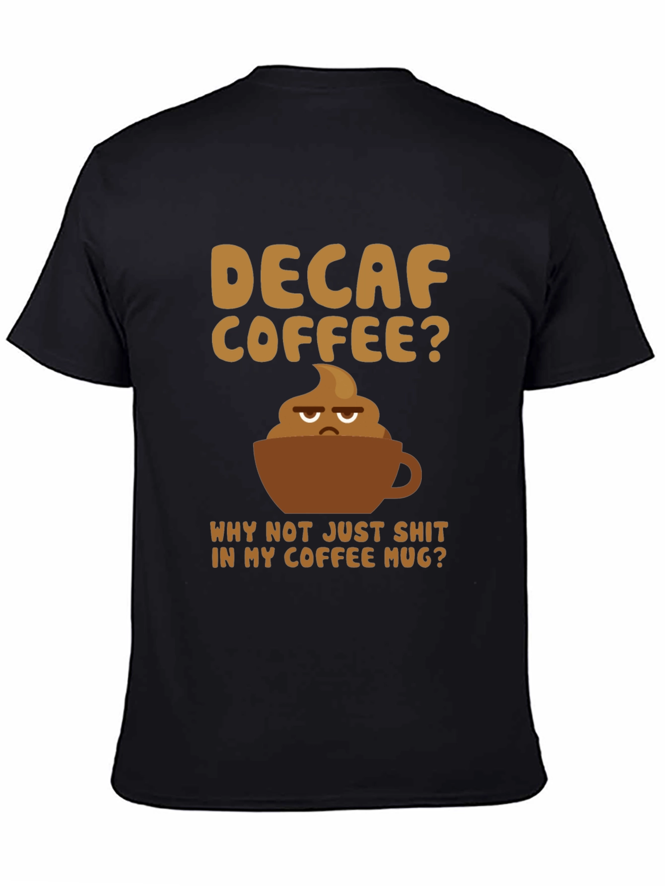 Decaf Coffee Poop Mug Graphic Tee