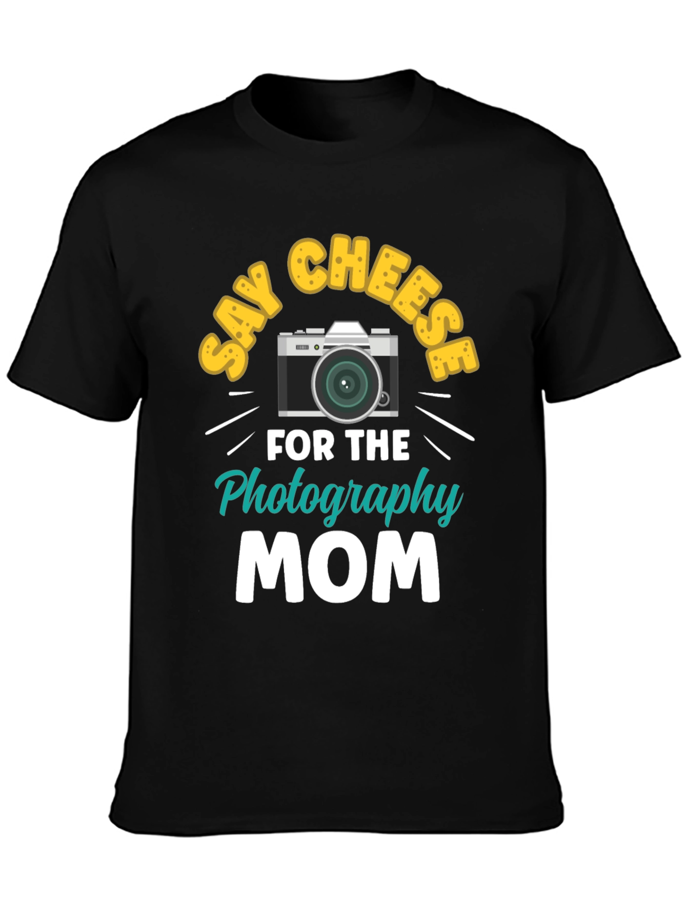 Say Cheese Photography Mom T-Shirt