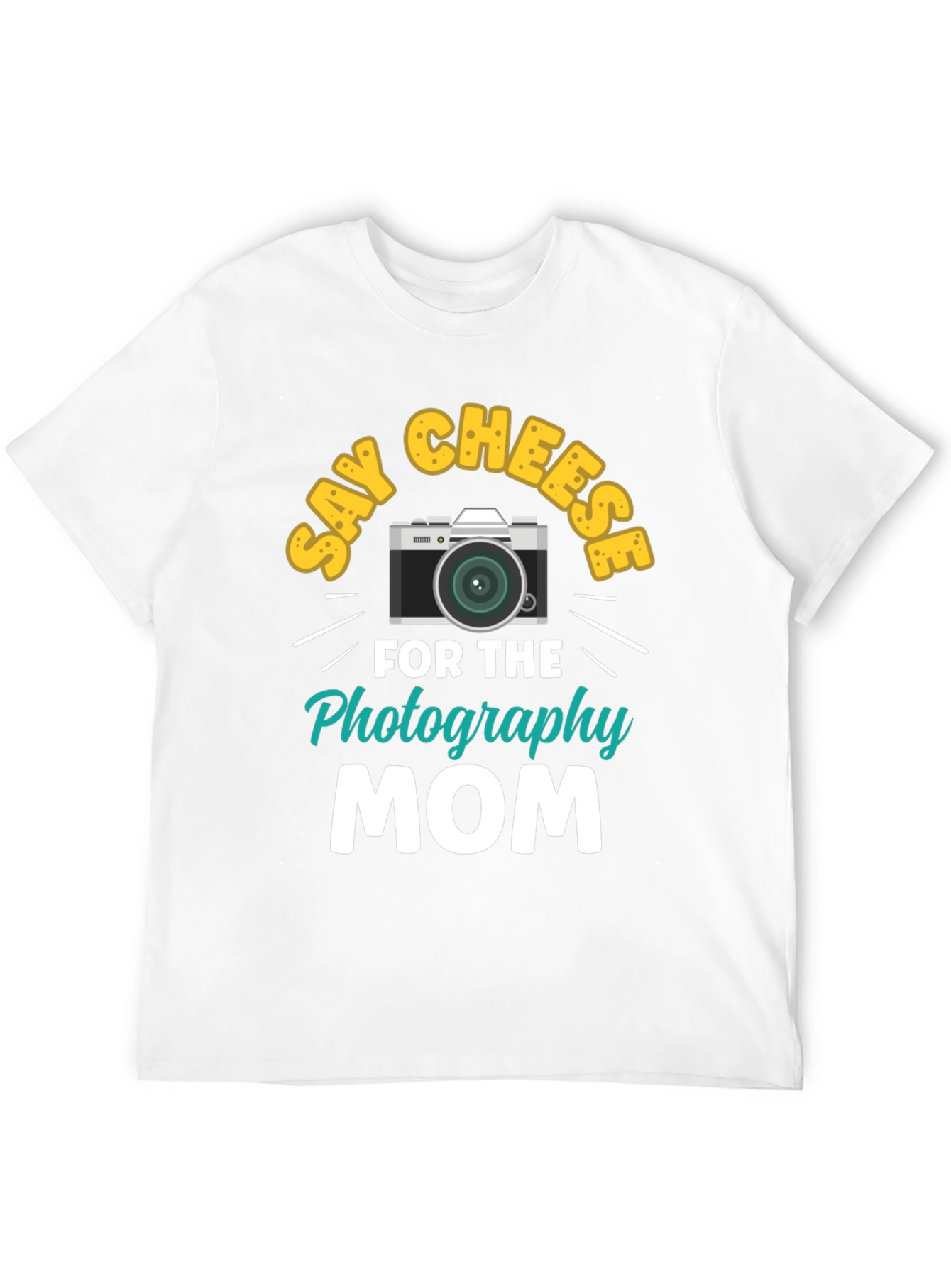 Say Cheese Photography Mom T-Shirt