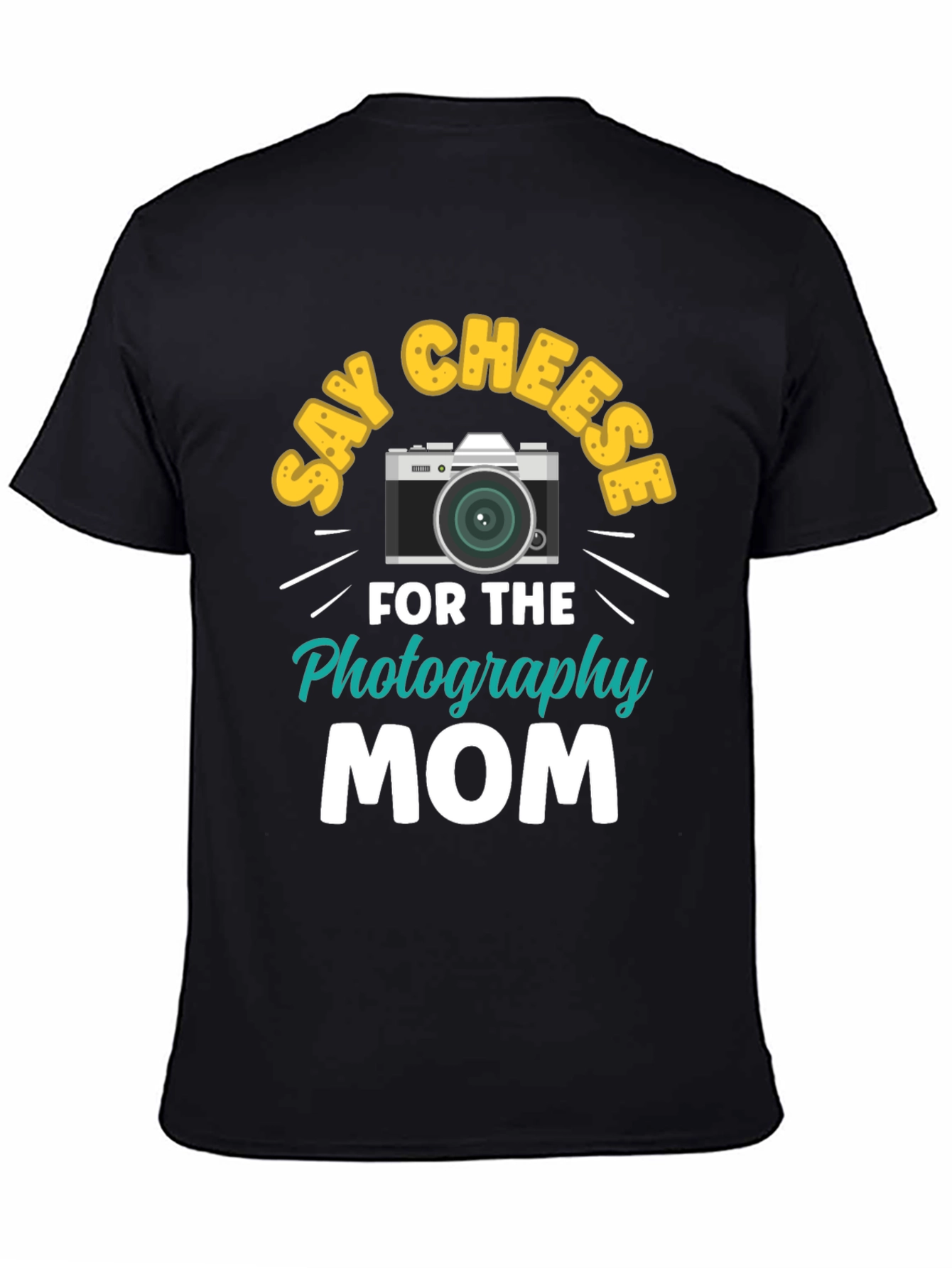 Say Cheese Photography Mom T-Shirt