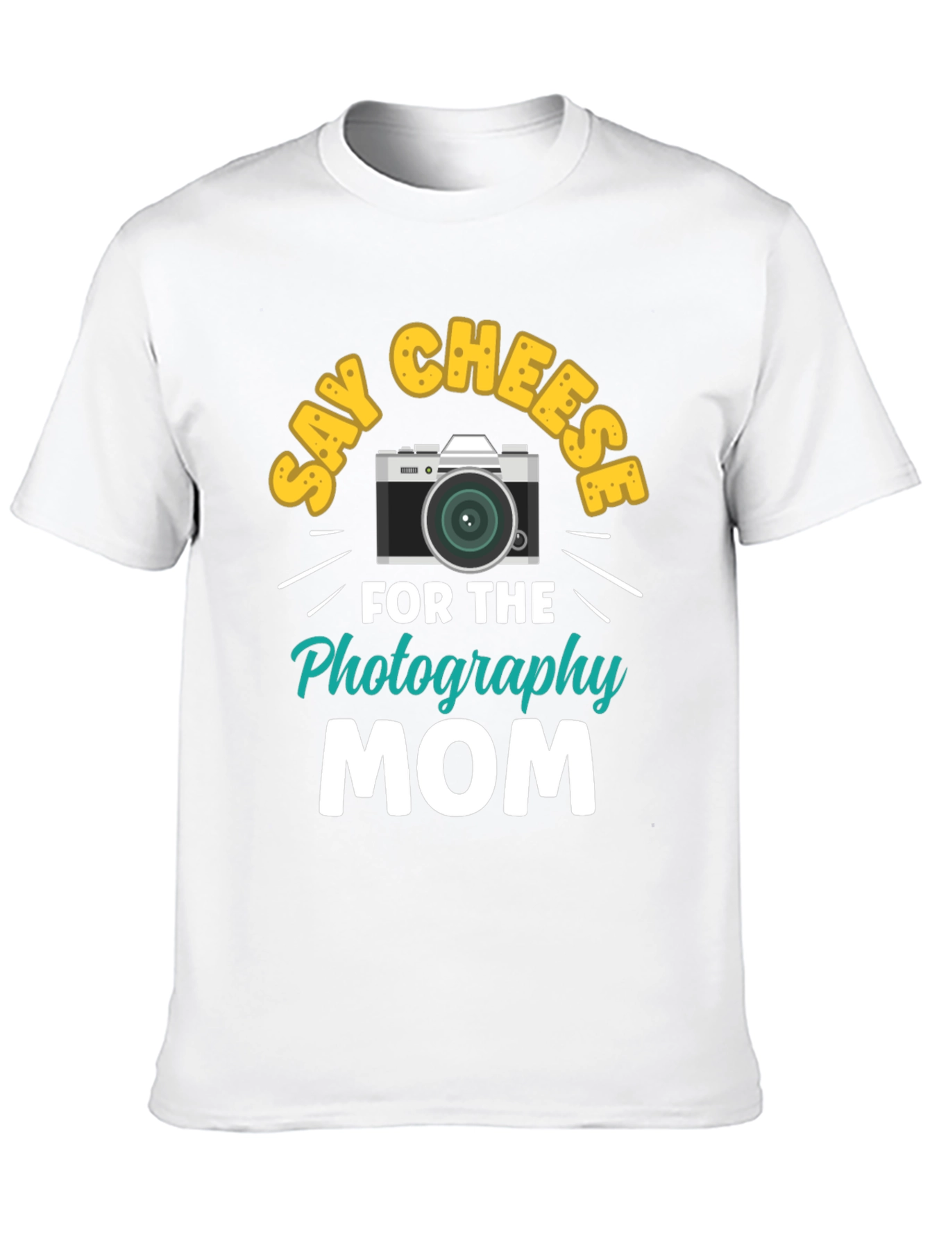 Say Cheese Photography Mom T-Shirt
