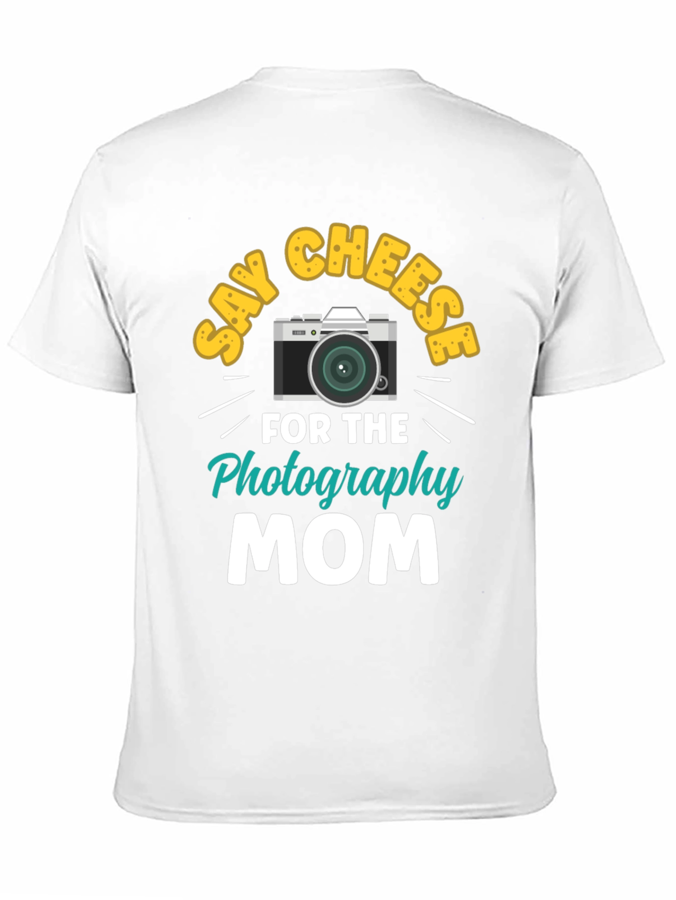 Say Cheese Photography Mom T-Shirt