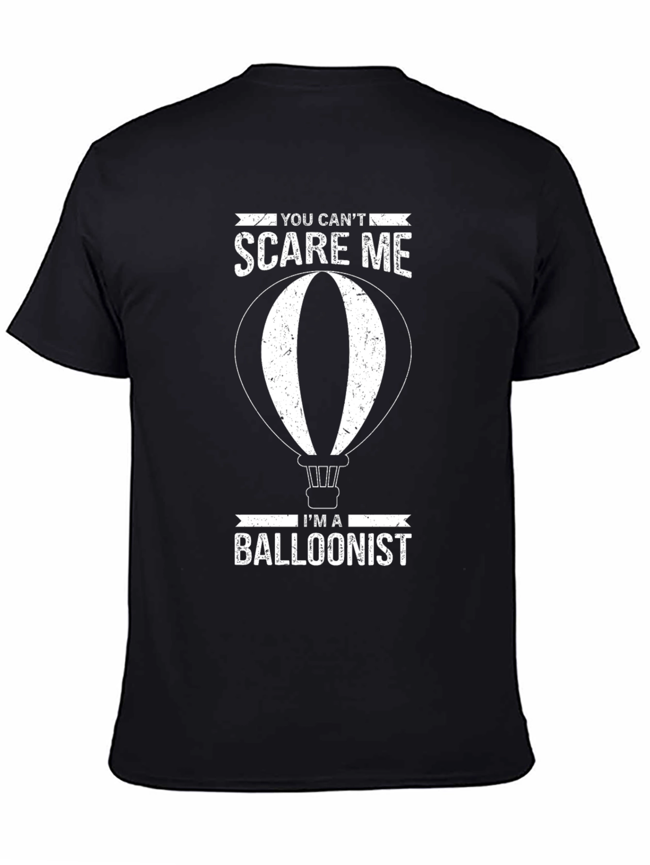 Funny Balloonist T-Shirt - You Cant Scare Me!