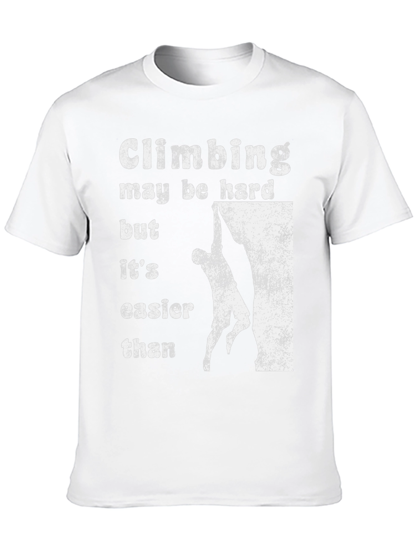 Climbing T-Shirt: Harder Than What?