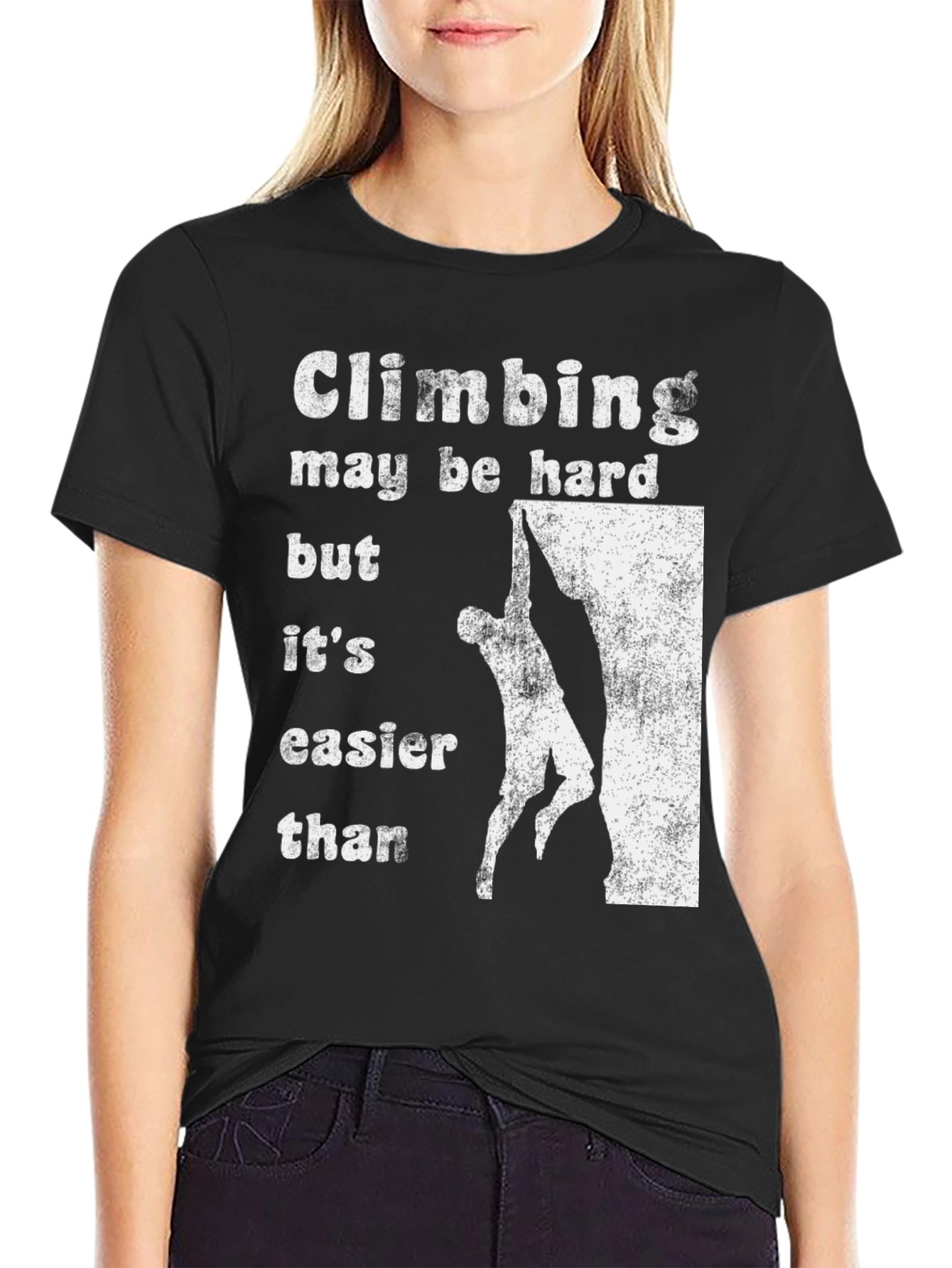 Climbing T-Shirt: Harder Than What?