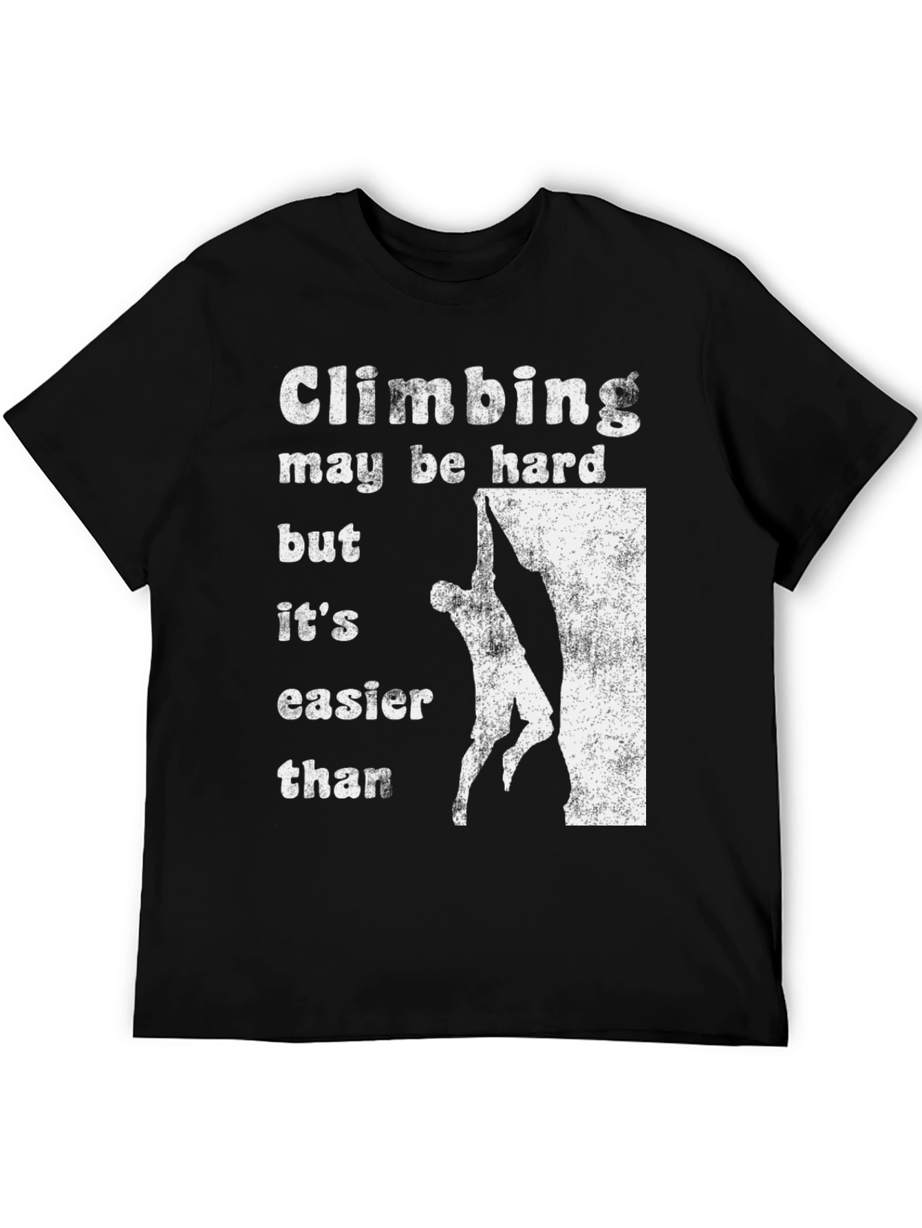 Climbing T-Shirt: Harder Than What?
