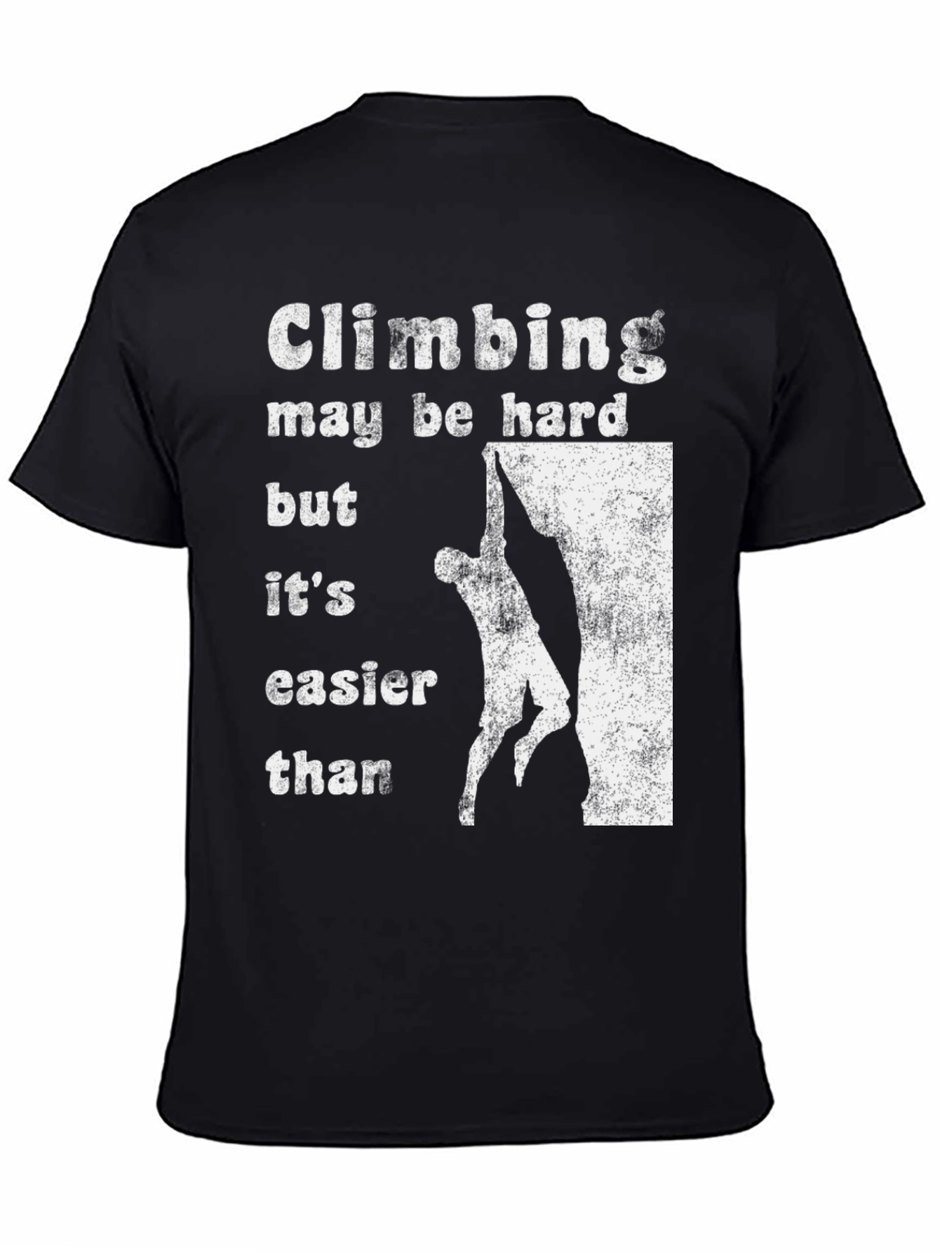Climbing T-Shirt: Harder Than What?