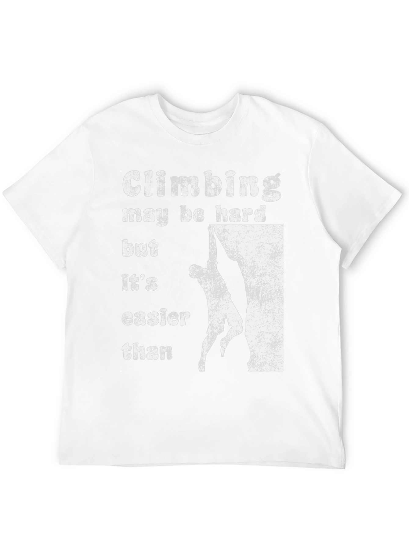 Climbing T-Shirt: Harder Than What?