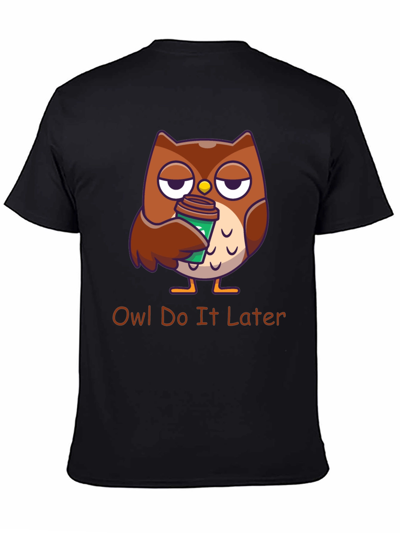 Owl Do It Later T-Shirt: Funny Coffee Lover Tee