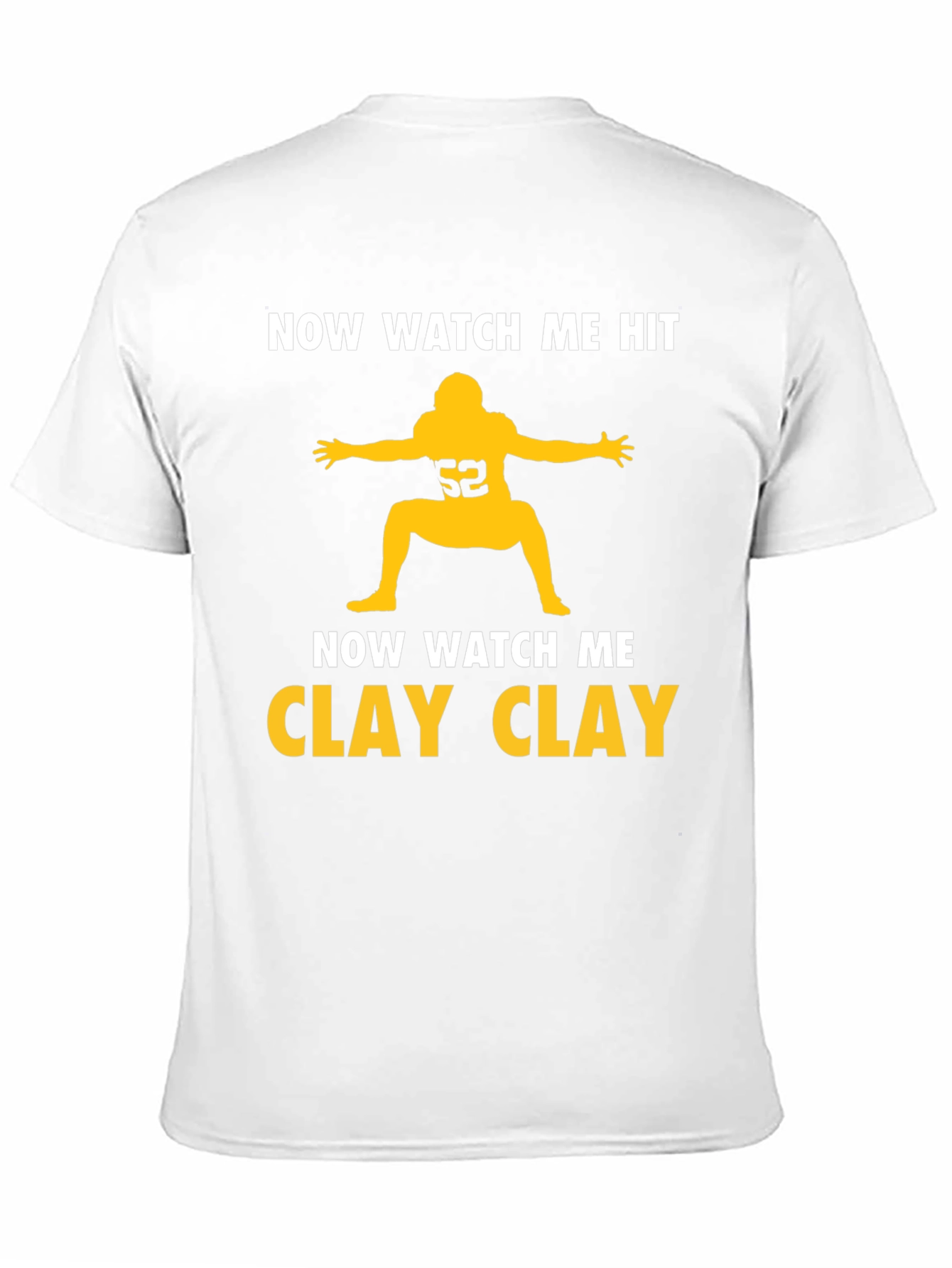 Now Watch Me Clay Clay T-Shirt