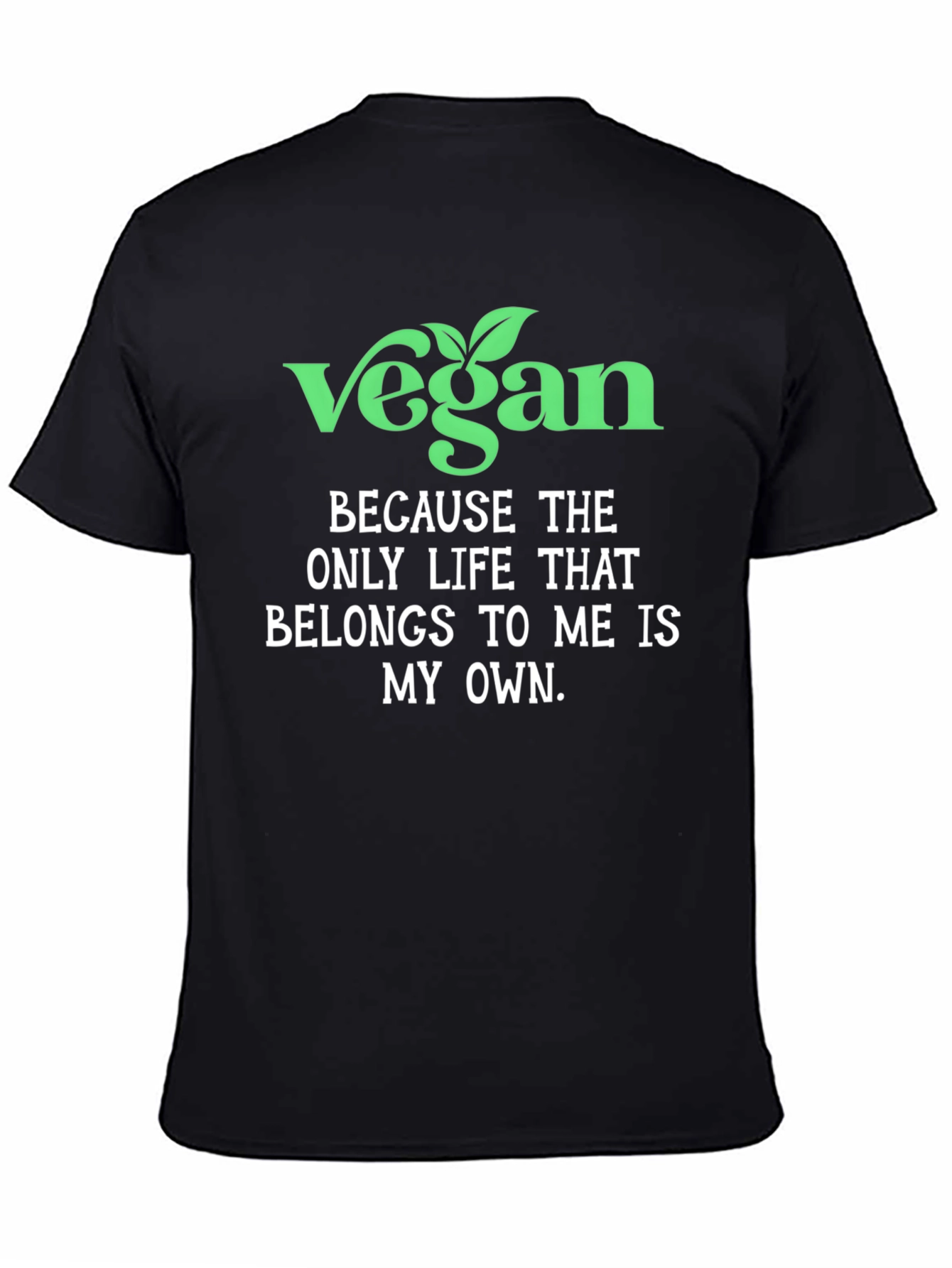 Vegan T-Shirt - Own Your Life