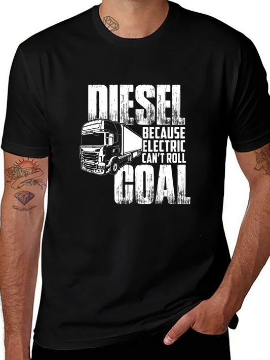 Diesel Because Electric Cant Roll Coal T-Shirt