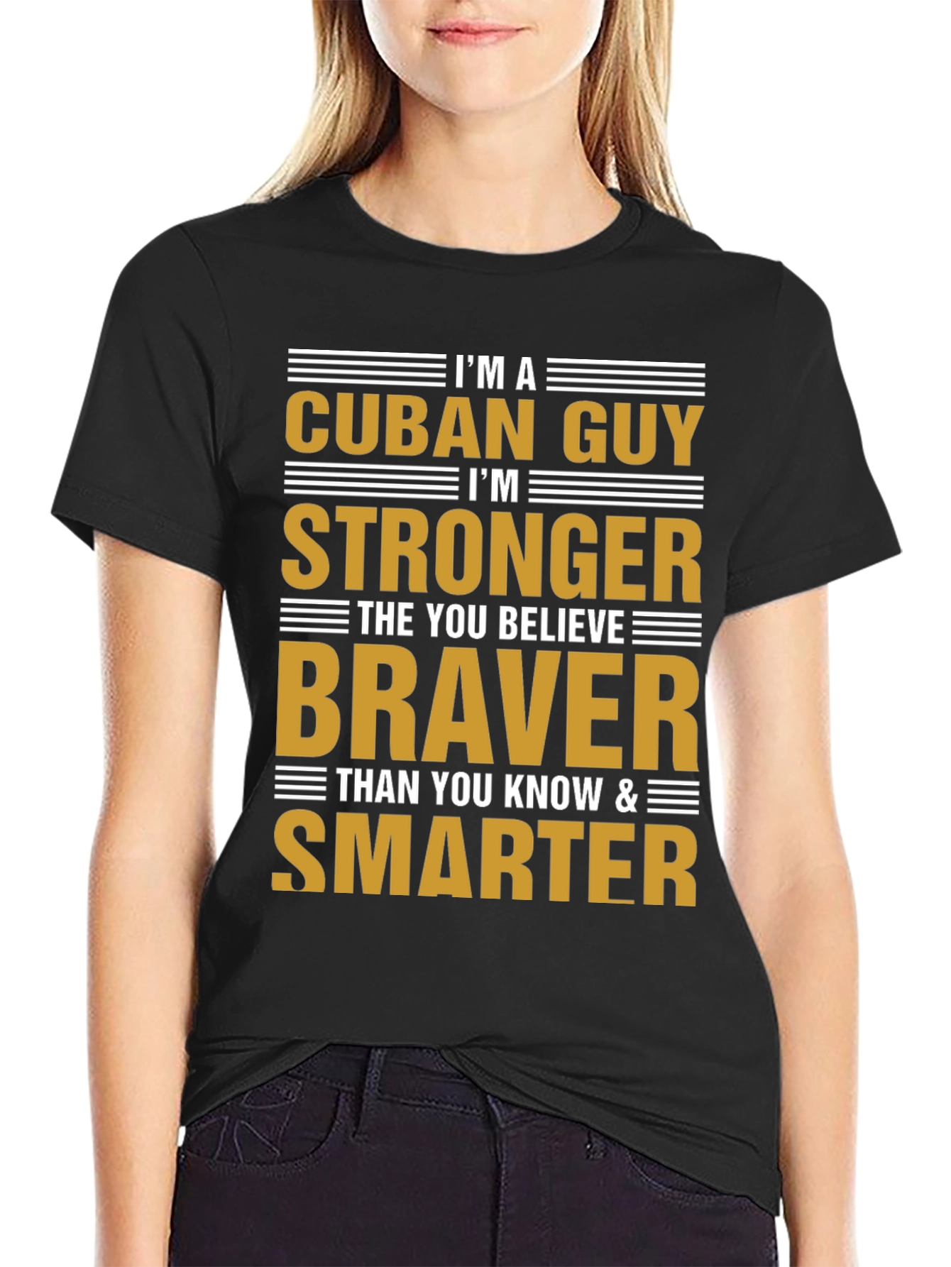 Cuban Guy Strong Braver Smarter T-Shirt